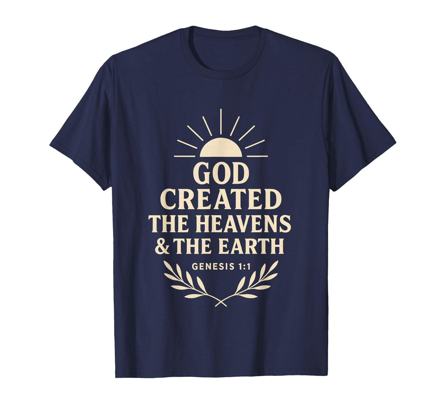 God Created The Heavens and The Earth Genesis 1:1 T-Shirt