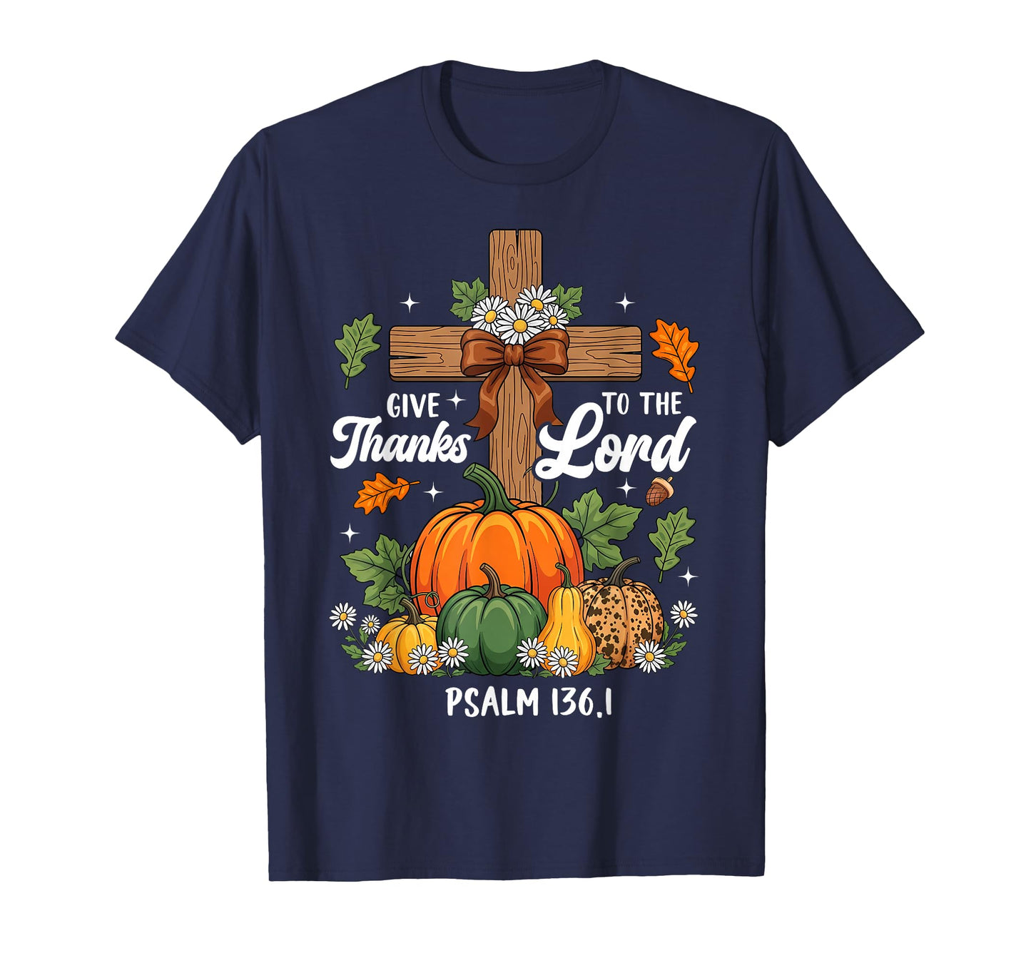 Give Thanks to The Lord Thanksgiving Fall Pumpkin Christian T-Shirt