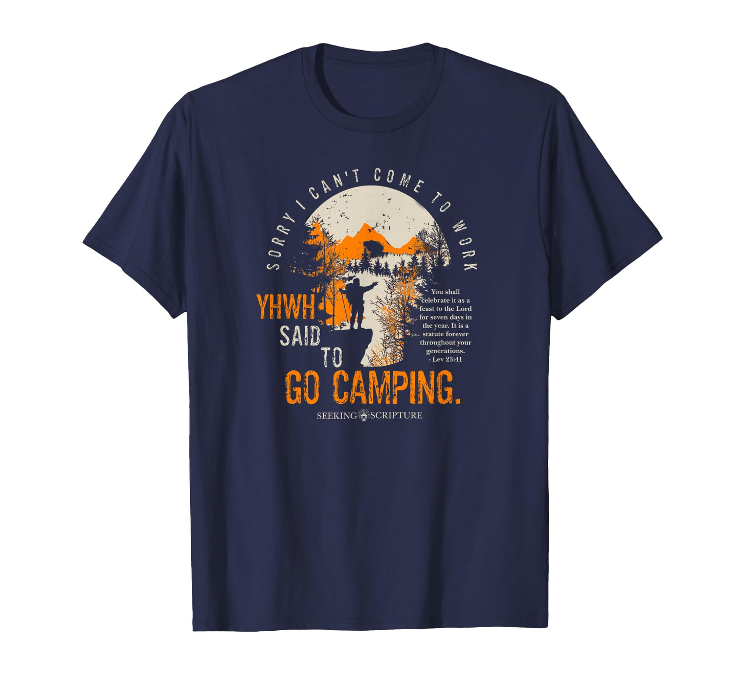 Sorry I can't work, YHWH said to go camping Lev 23:41 T-Shirt