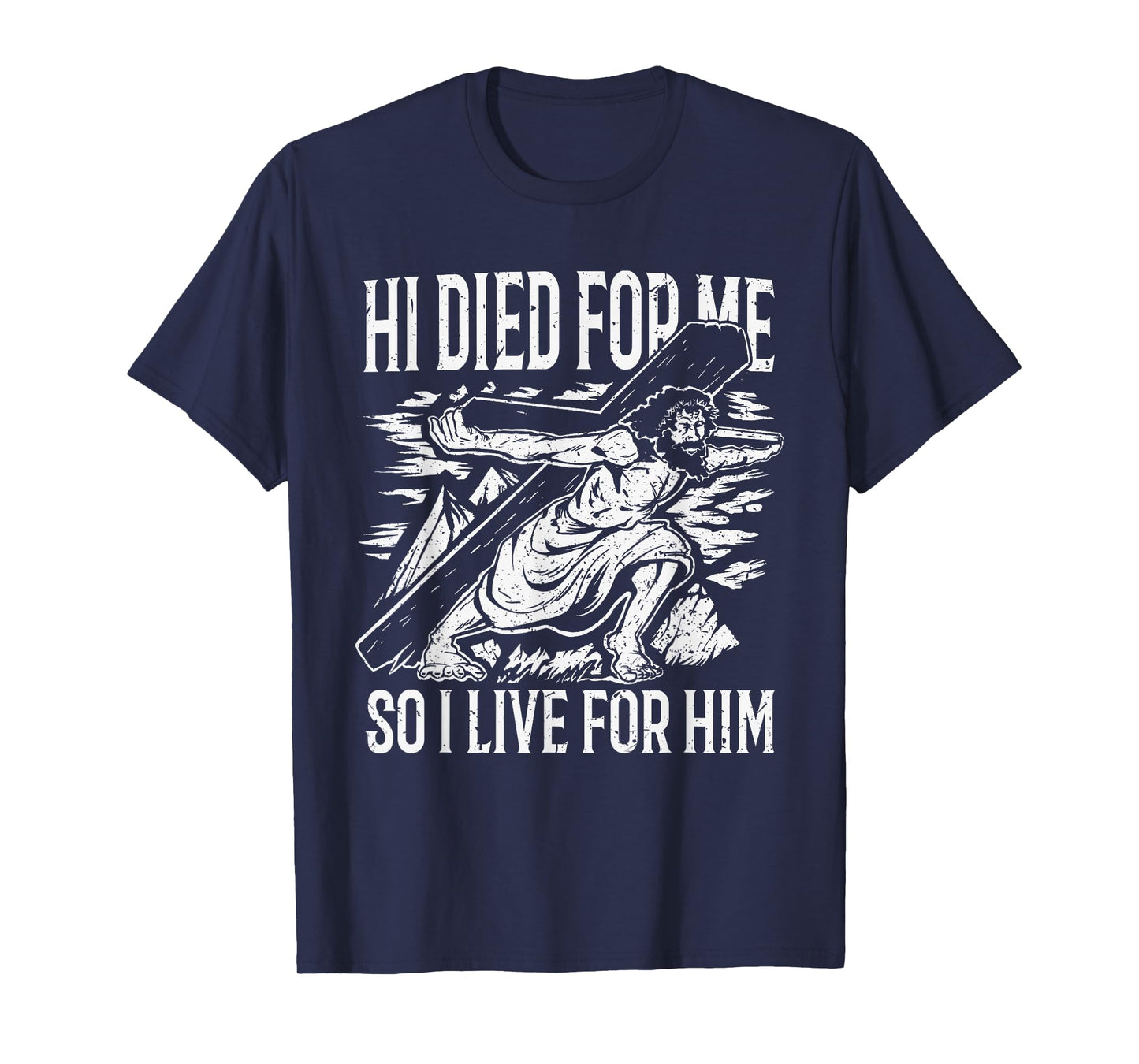 He died for me so I live for him T-Shirt