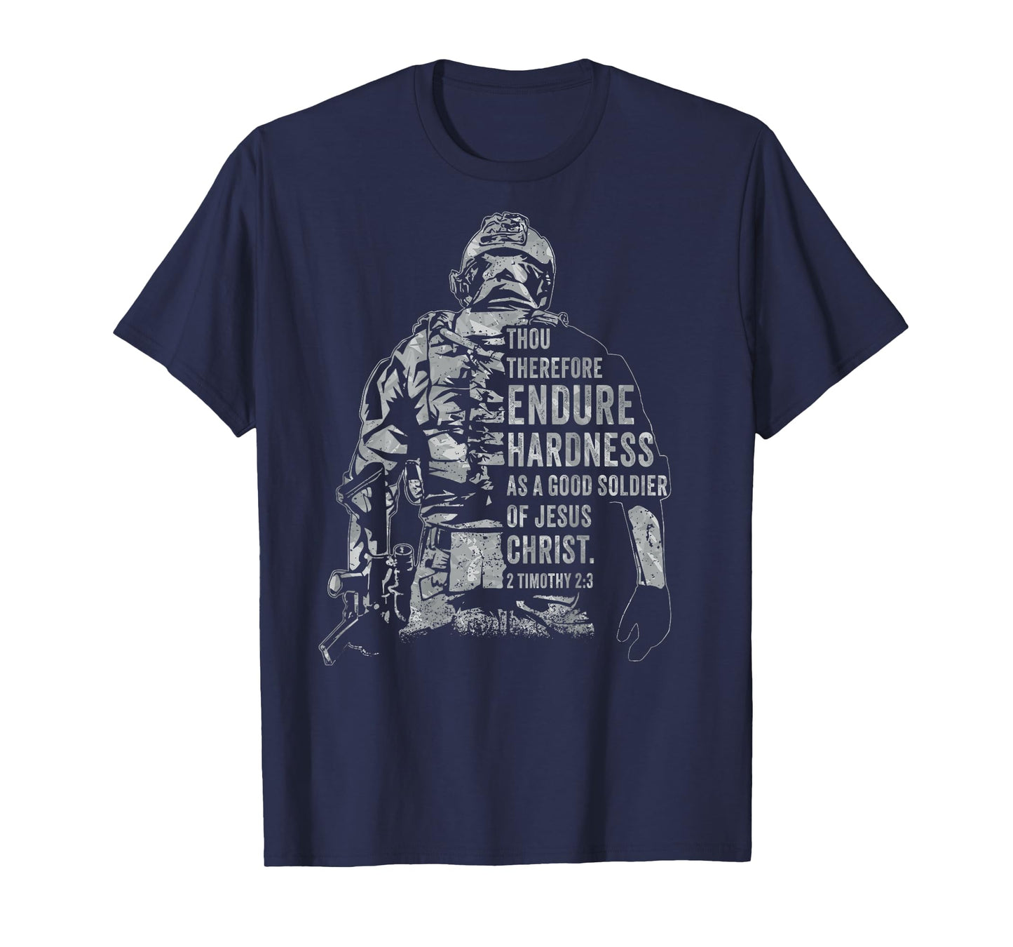 Soldier of Jesus Christ – Christian Faith Army 2 Timothy 2:3 T-Shirt
