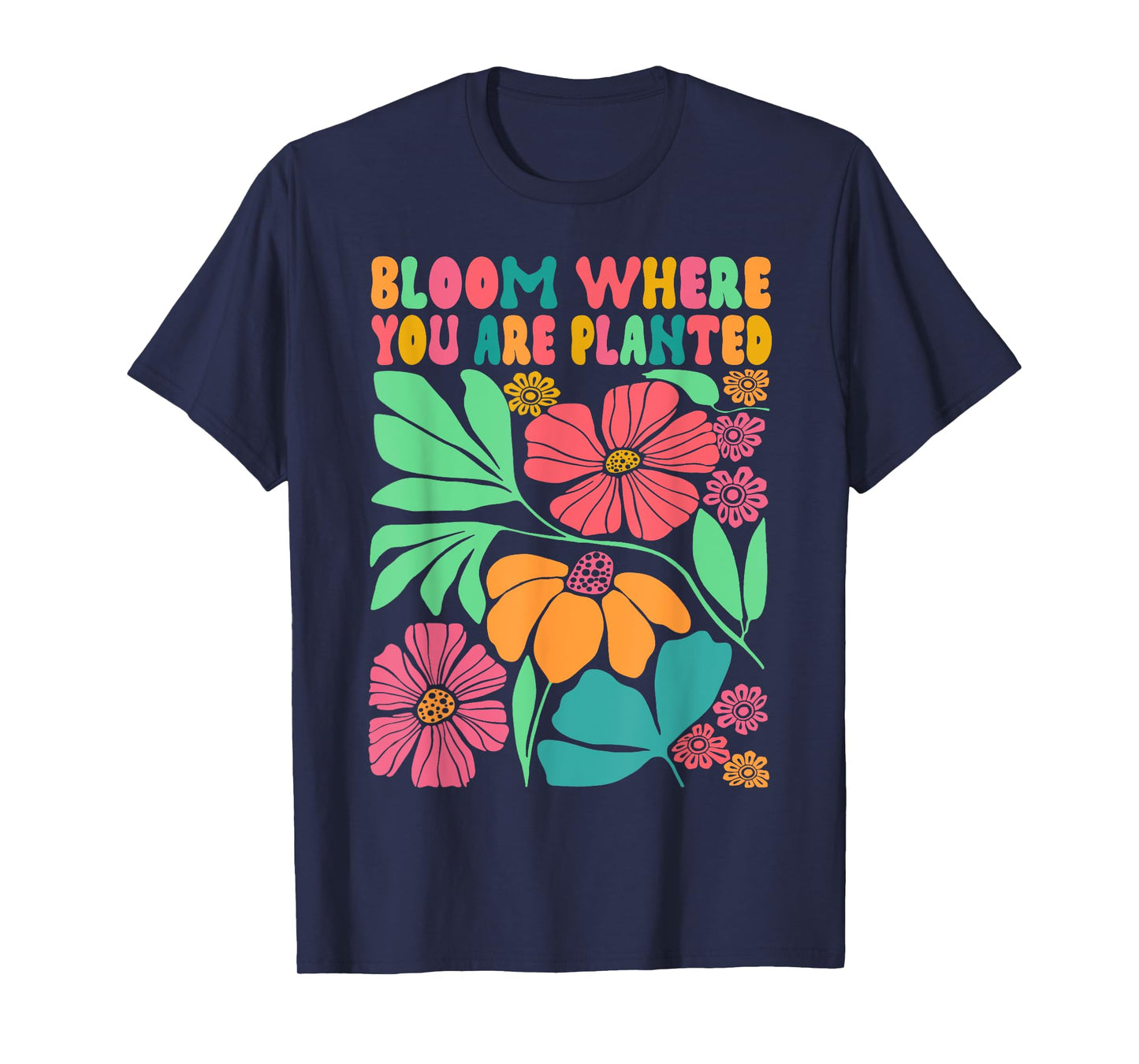 Motivation Be Kind Wildflower Bloom Where You Are Planted T-Shirt