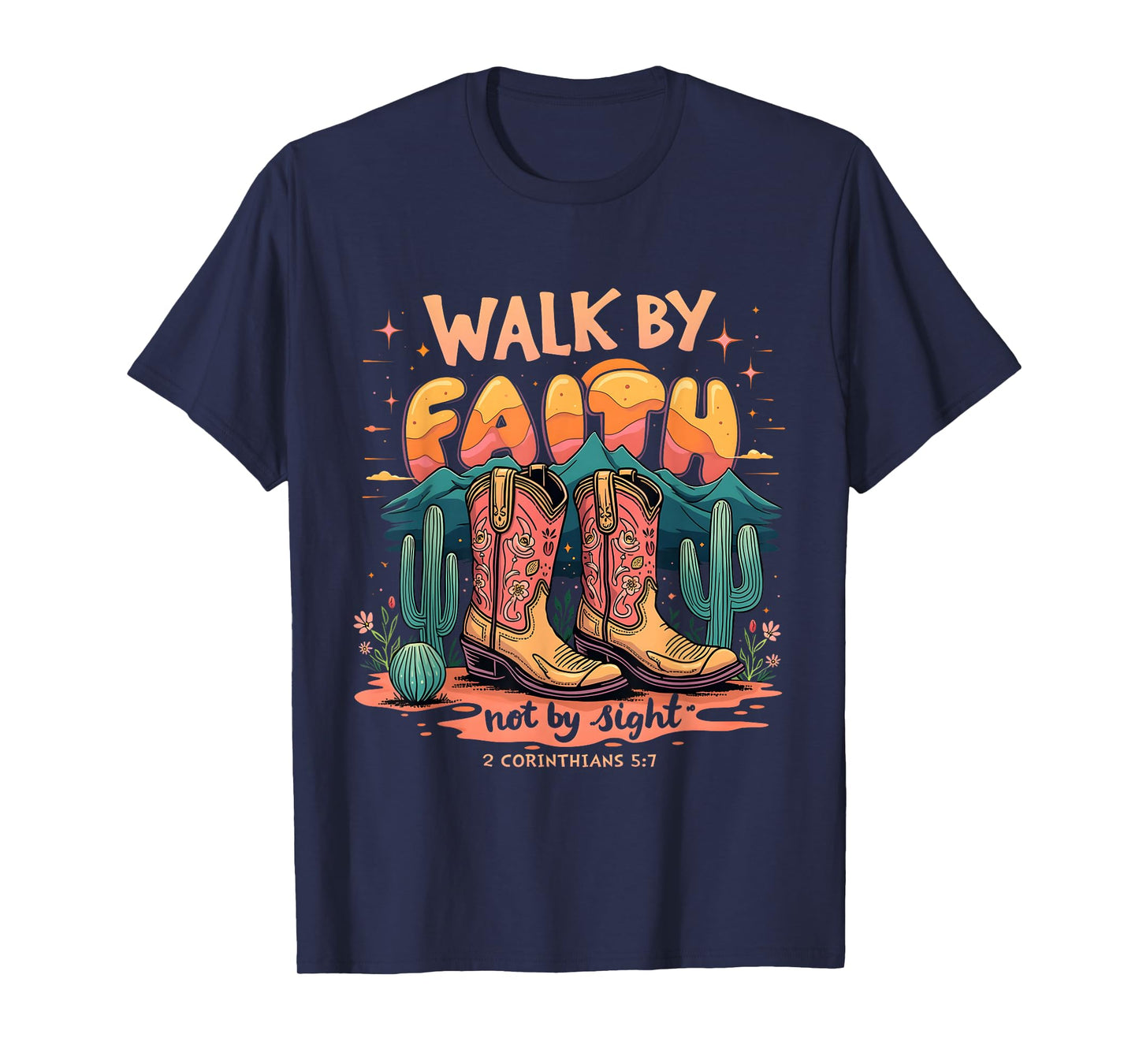 Walk by Faith Not by Sight Western Cowboy Boots Christian T-Shirt