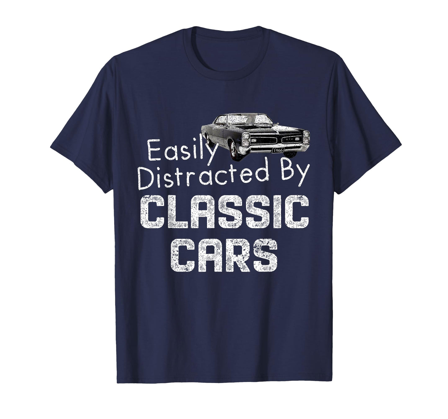 1966 66 GTO Easily Distracted By Classic Car Muscle Car T-Shirt