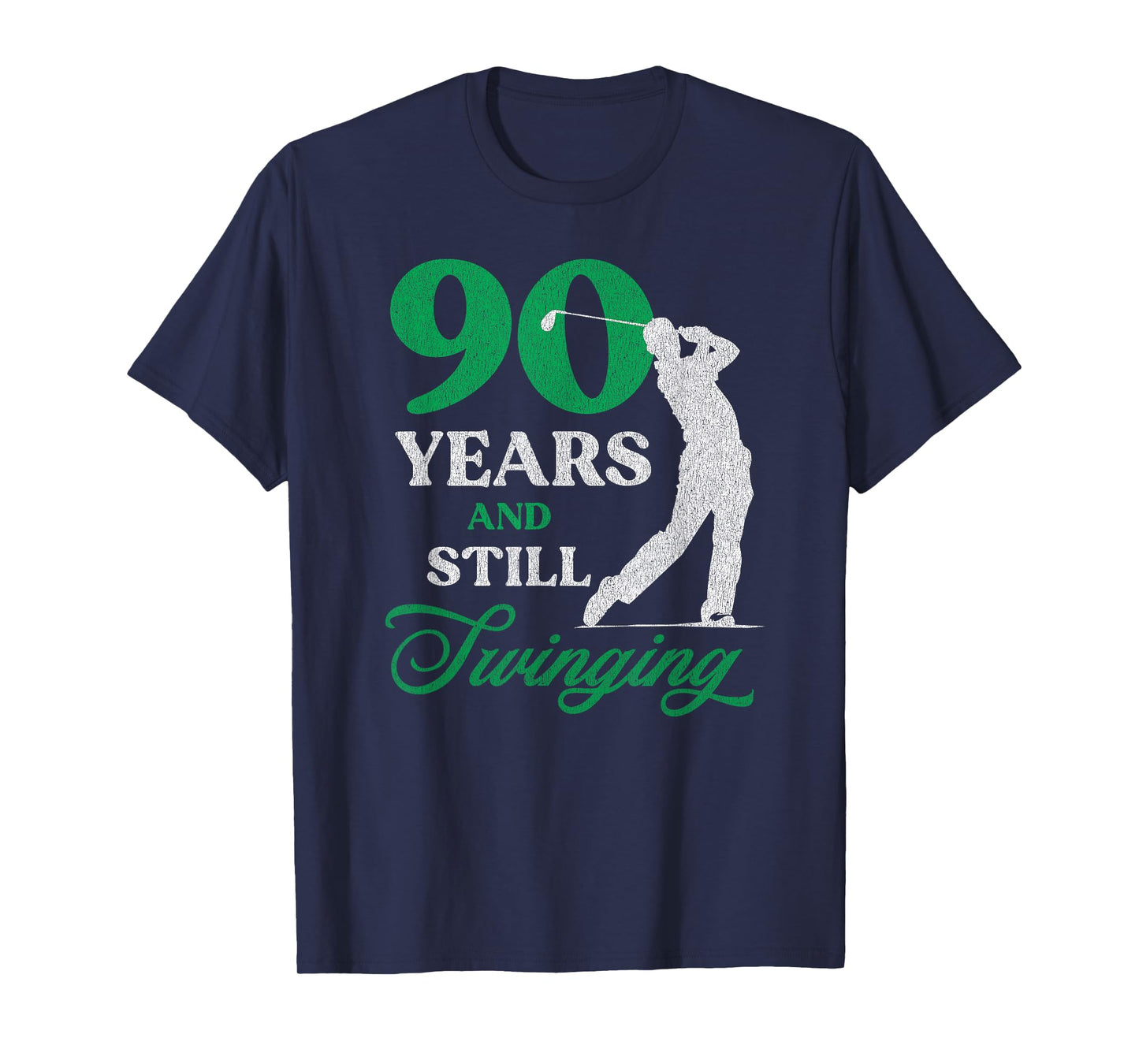 90 Year Old Golfer: Golfing Quote Golf 90th Birthday T-Shirt