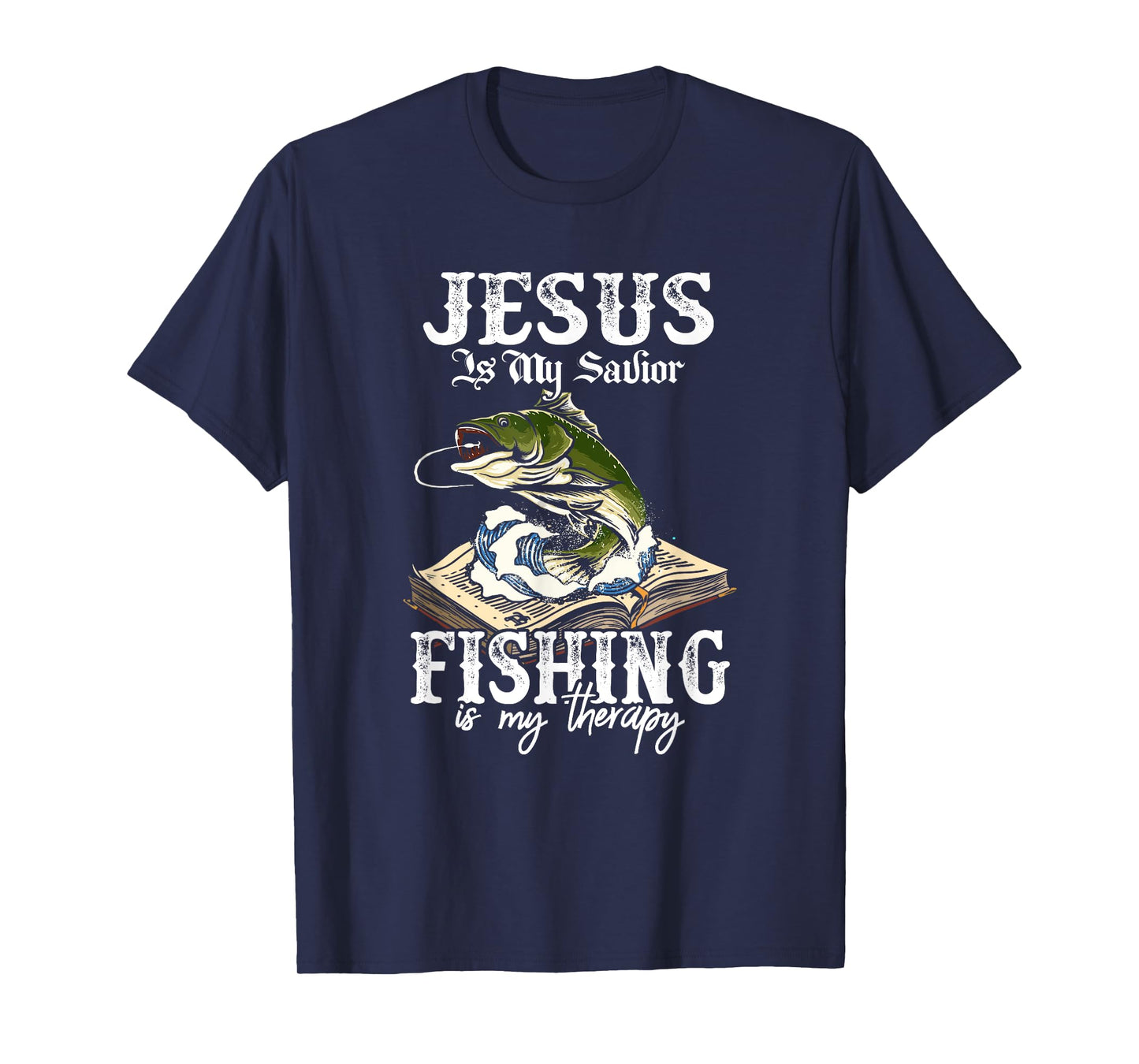 Jesus Is My Savior Fishing Is My Therapy Funny Christian T-Shirt