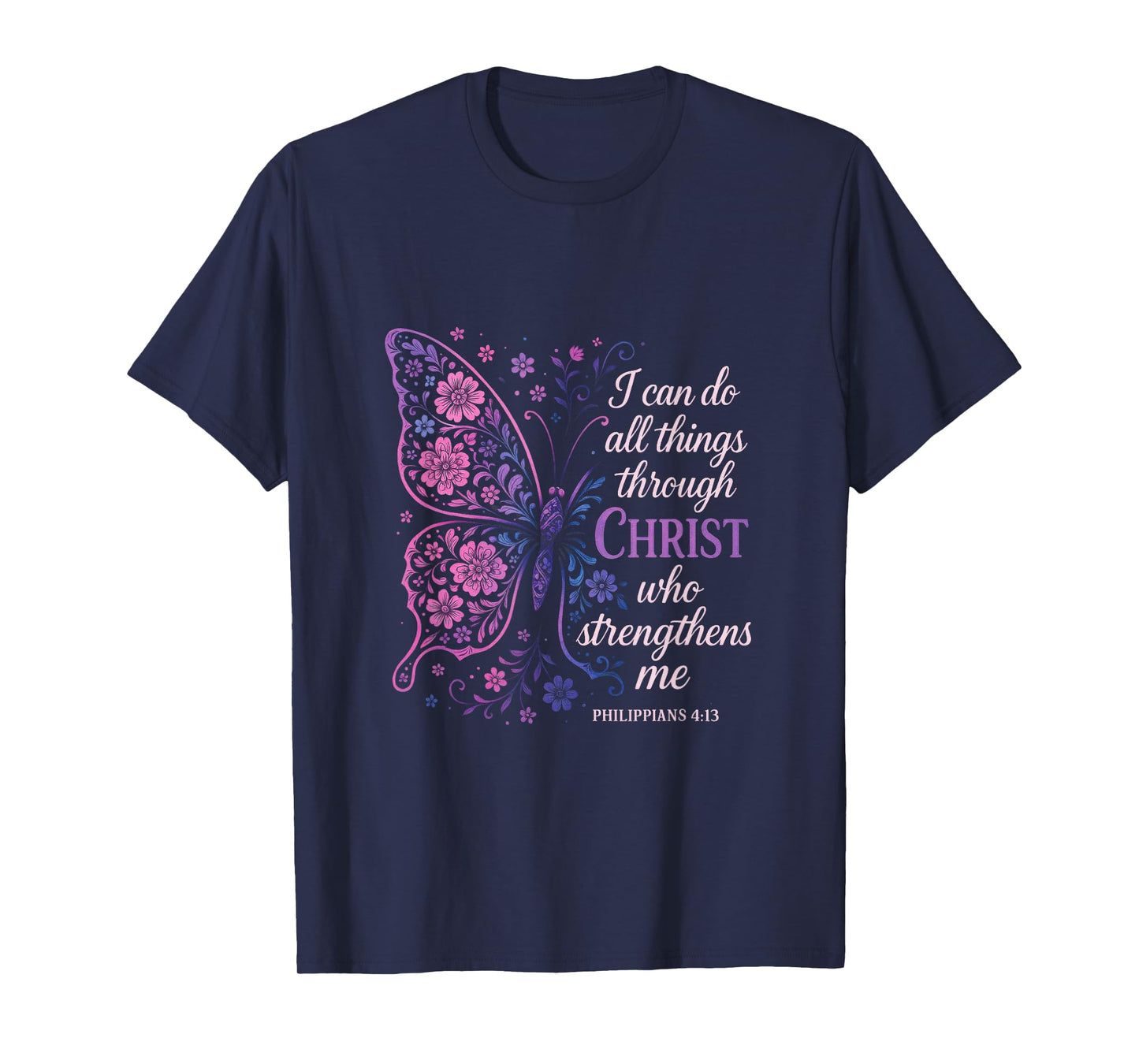 I Can Do All Things - Religious Faith Butterfly Art T-Shirt