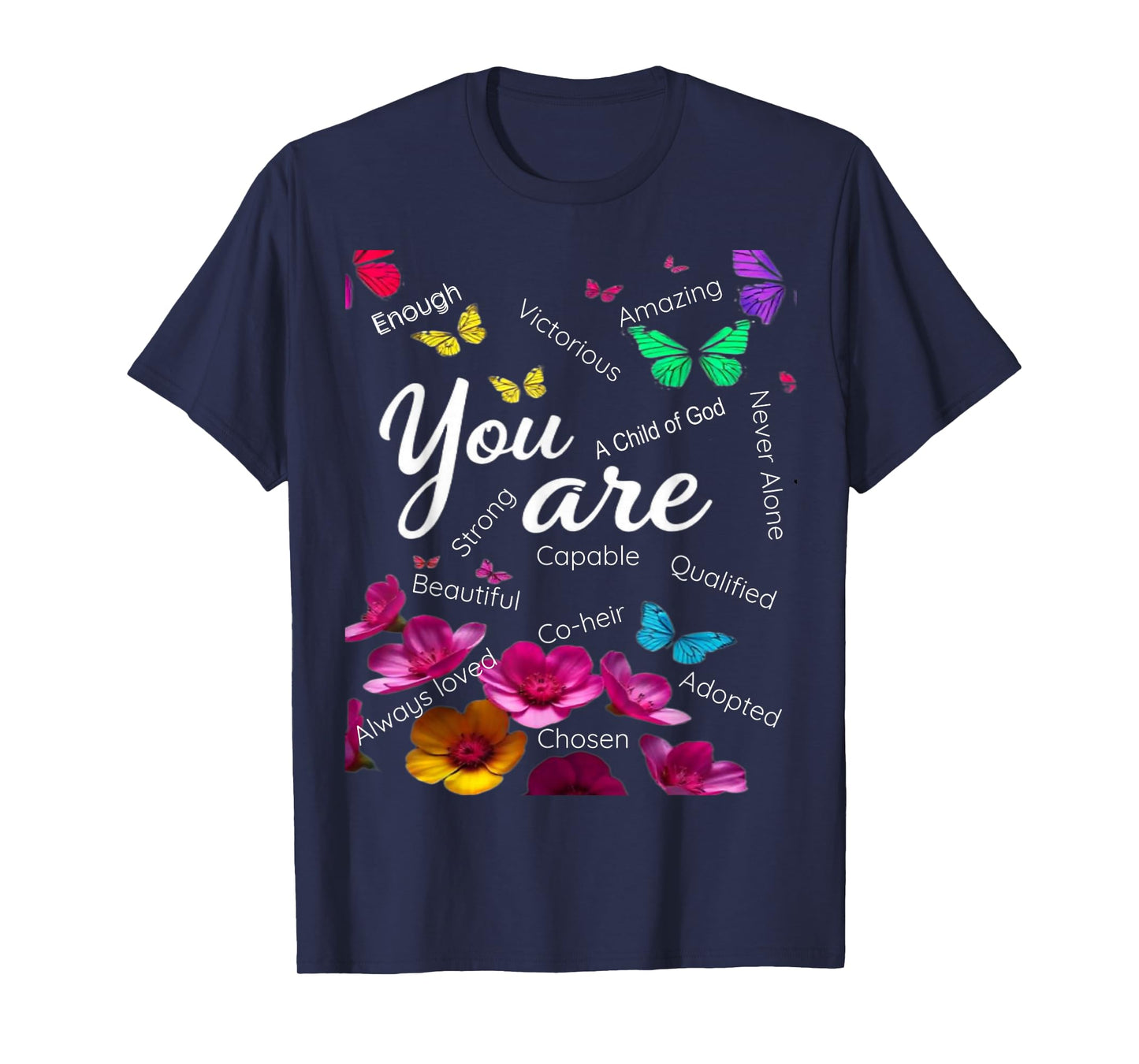 You are Butterfly Beautiful Christian Religious Gift T-Shirt
