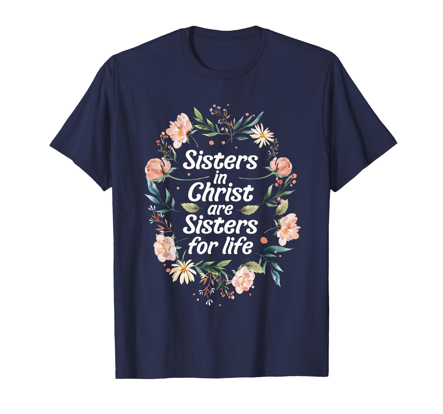 sisters in christ for life cute faithful T-Shirt
