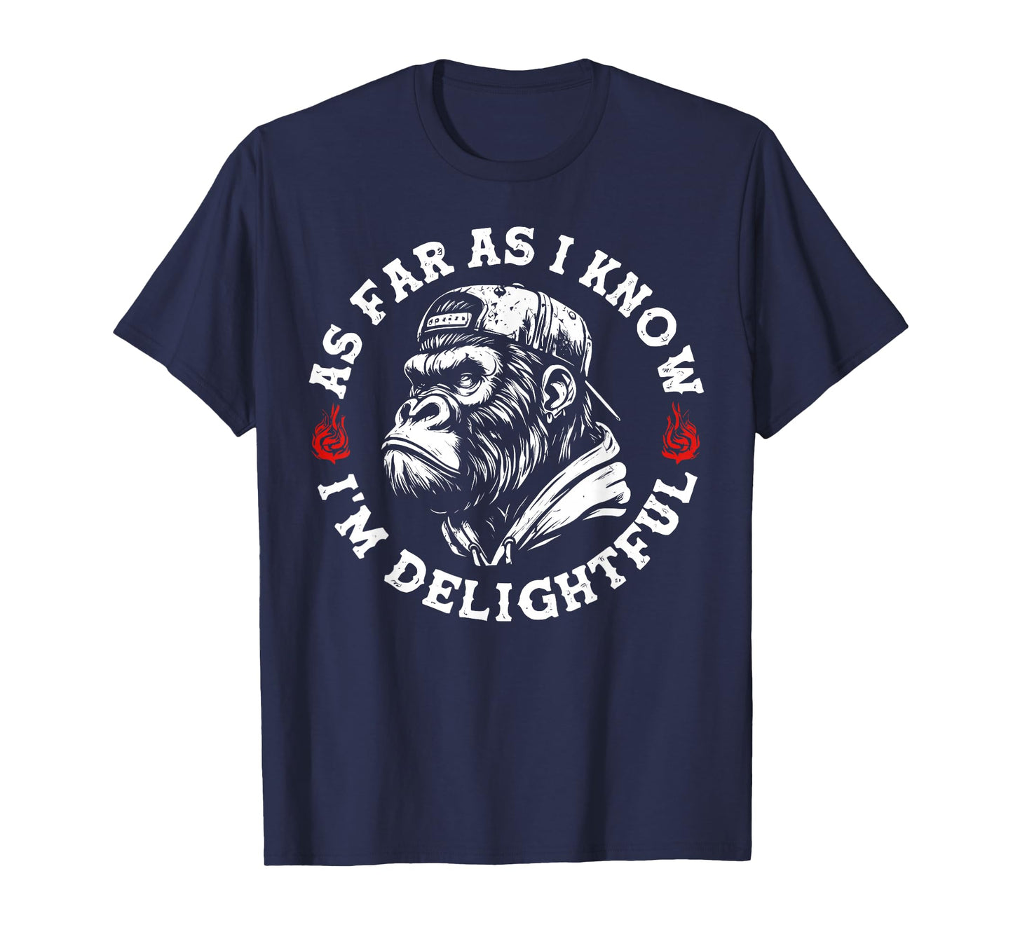 Funny Monkey As Far As I Know I'm Delightful T-Shirt