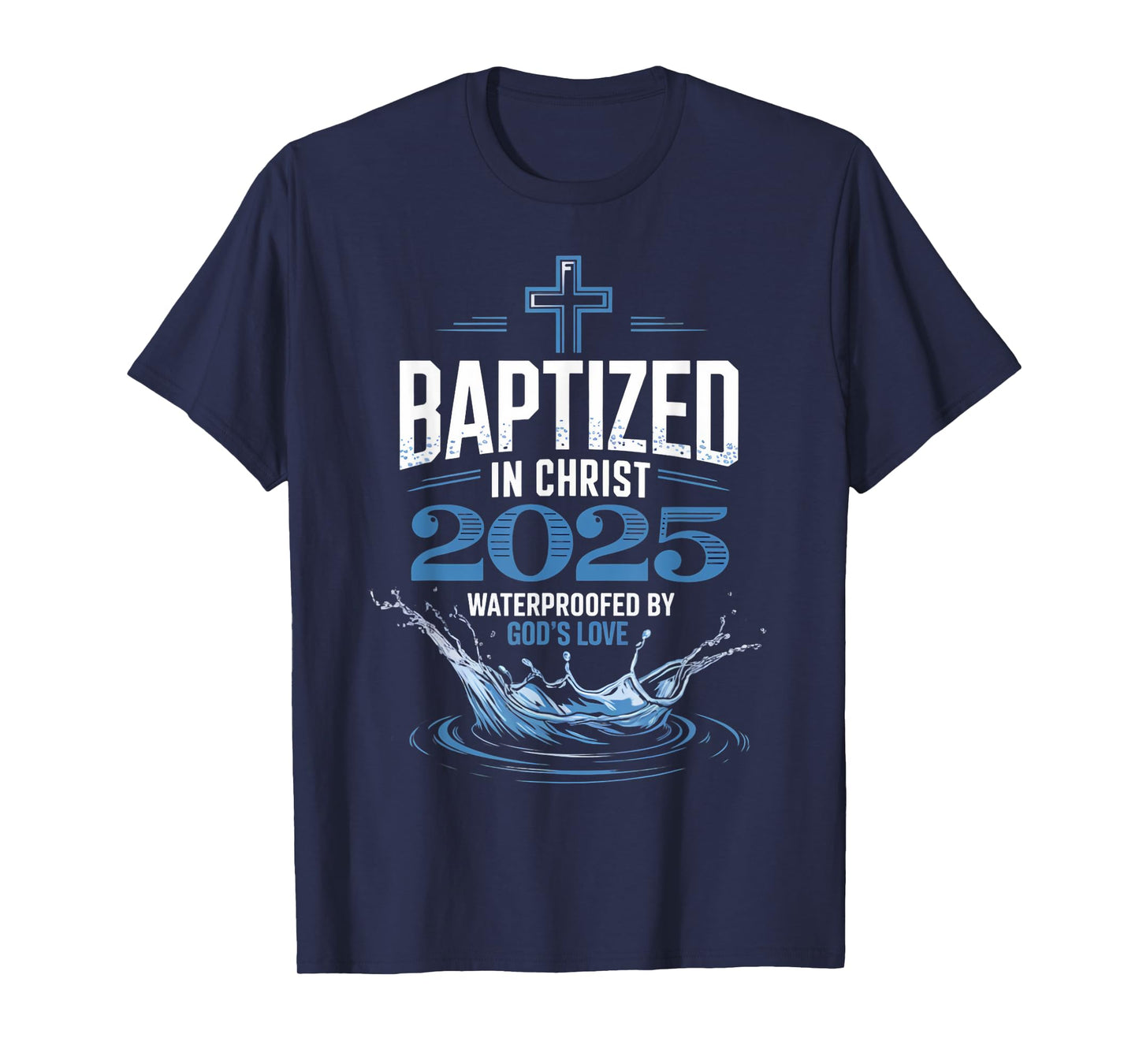 Baptized Christ 2025 Baptism Bible Verse Christian Baptized T-Shirt
