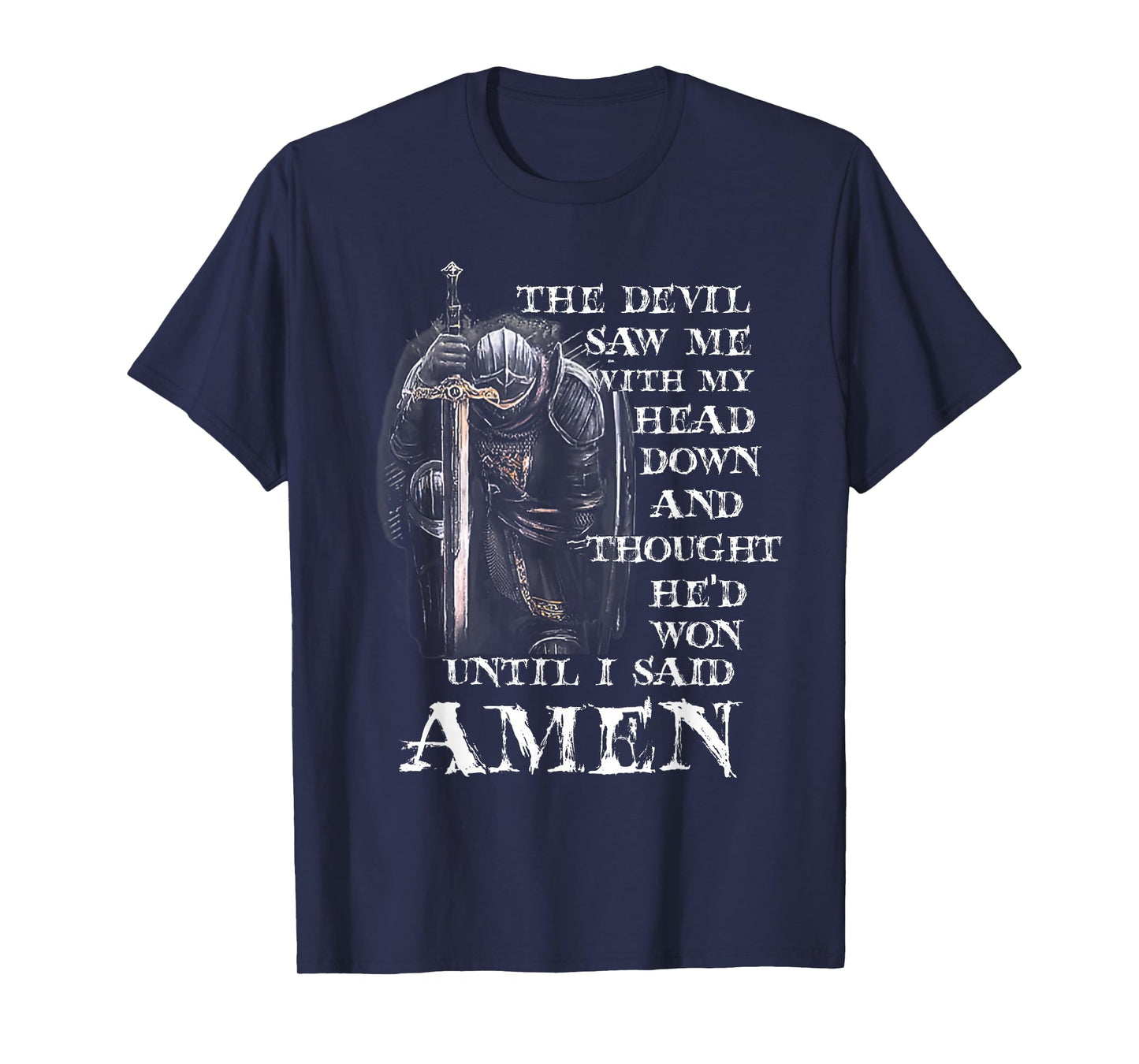 The Devil Saw Me With My Head Down And Thought He'd Won MEns T-Shirt