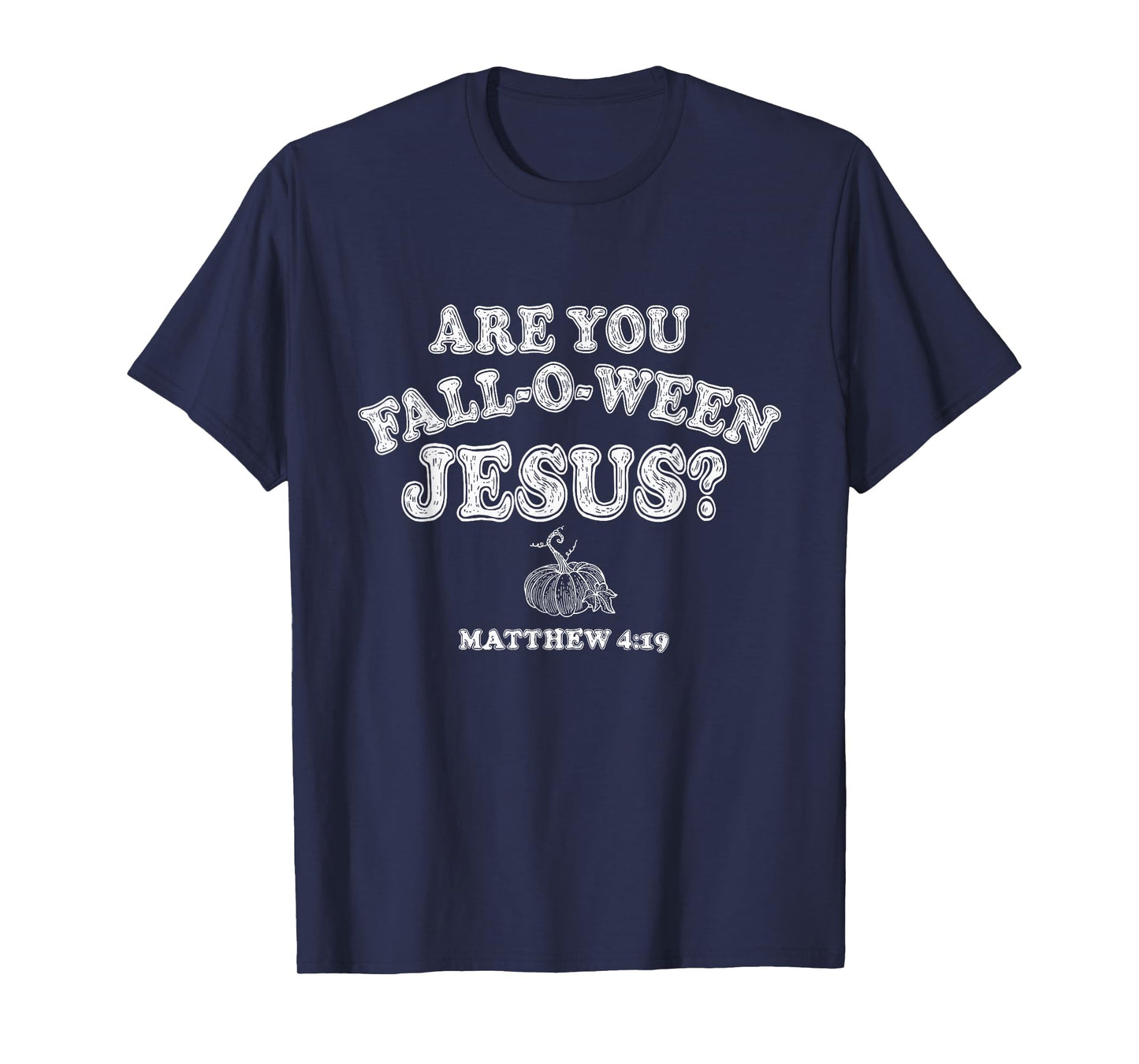 are You Fall-O-Ween Jesus Christian Halloween Pumpkin Vibes T-Shirt