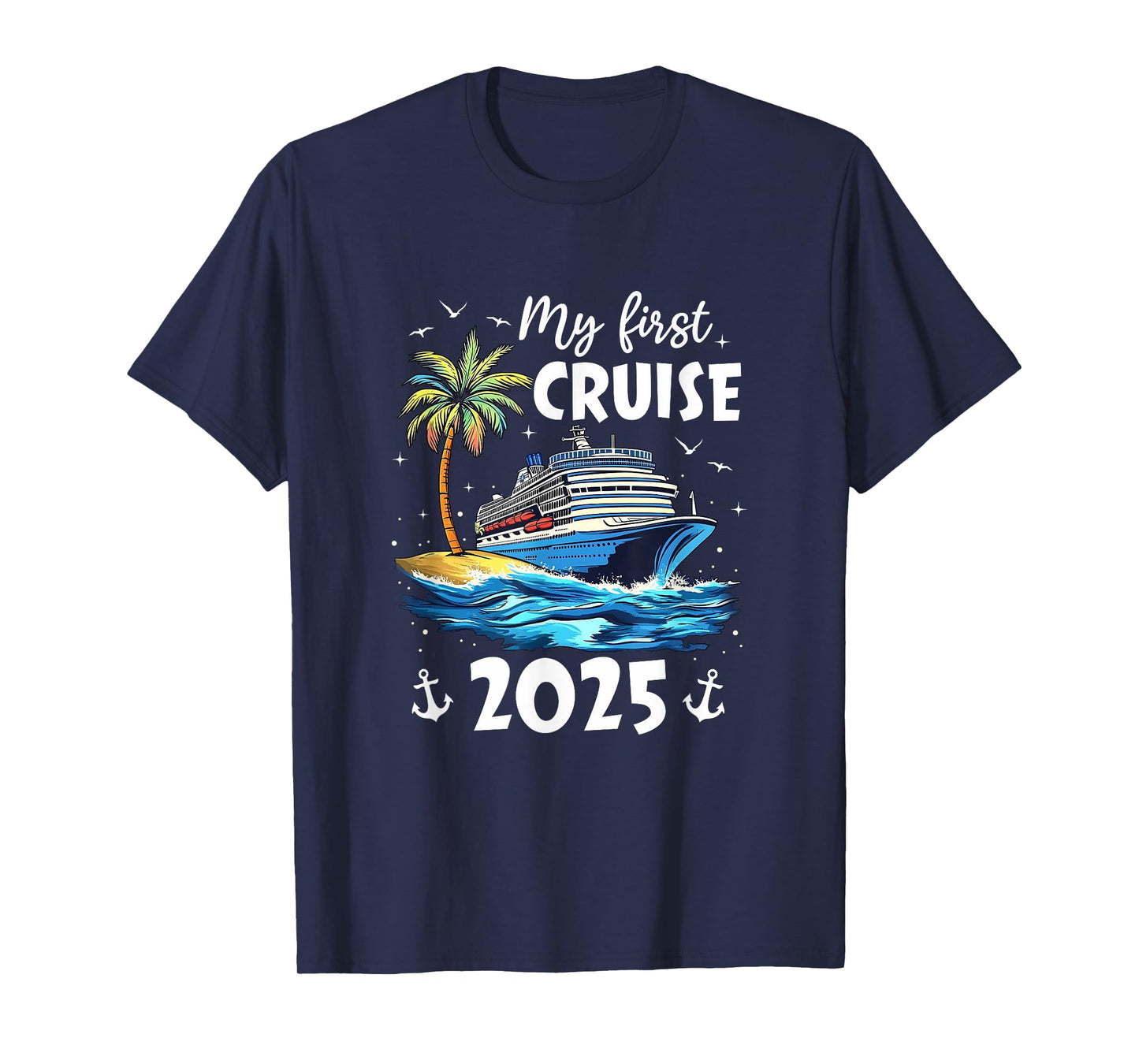 My First Cruise 2025 Funny First Time Cruise Vacation 2025 T-Shirt