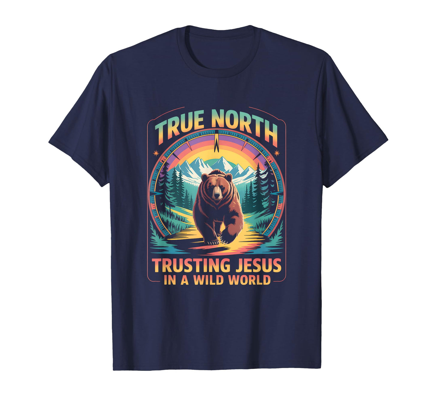 True-North Trusting Jesus In A Wild World Christian Summer T-Shirt