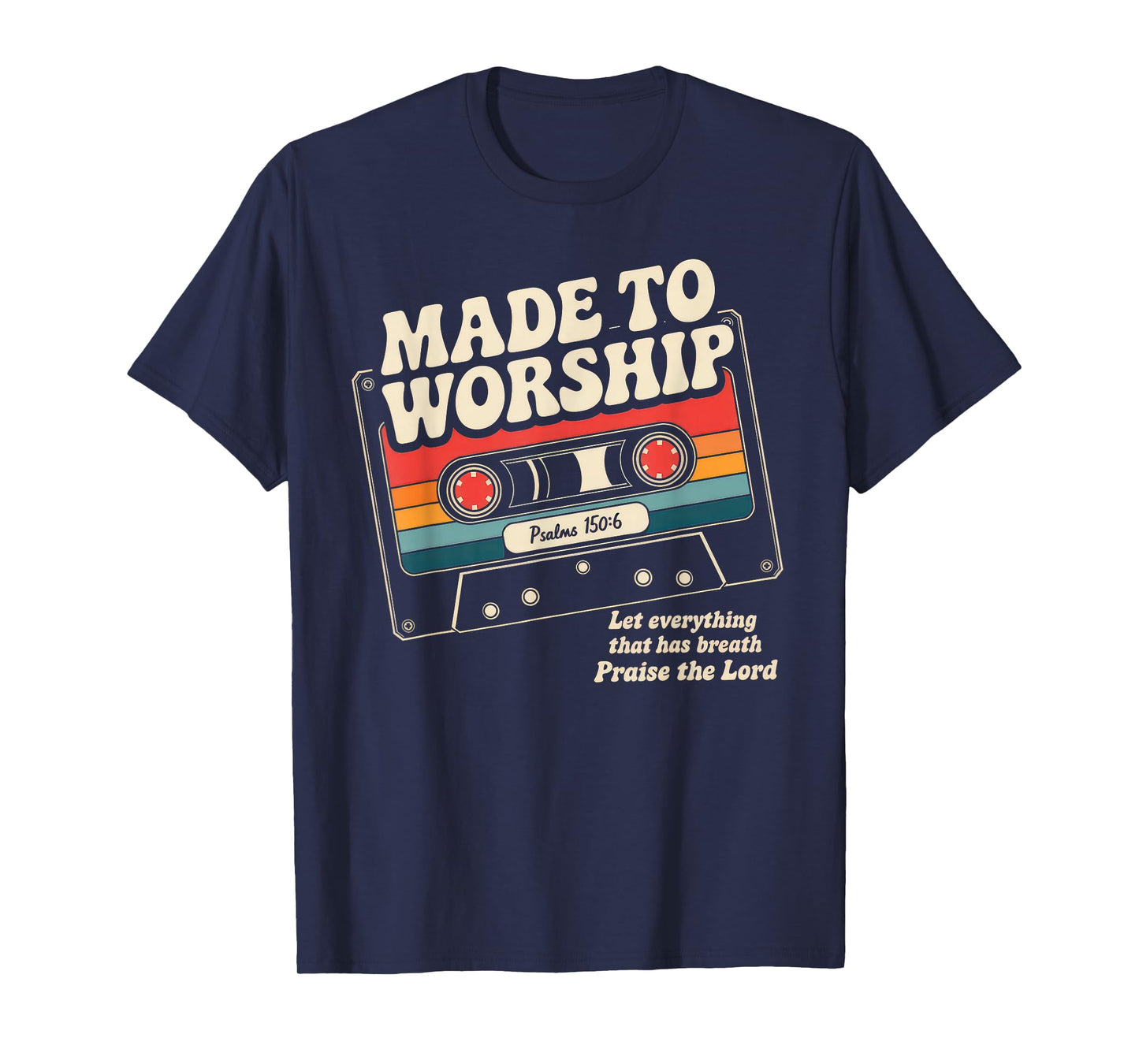 Worship Tshirt Christian Music Retro Cassette Psalms 150:6 T-Shirt
