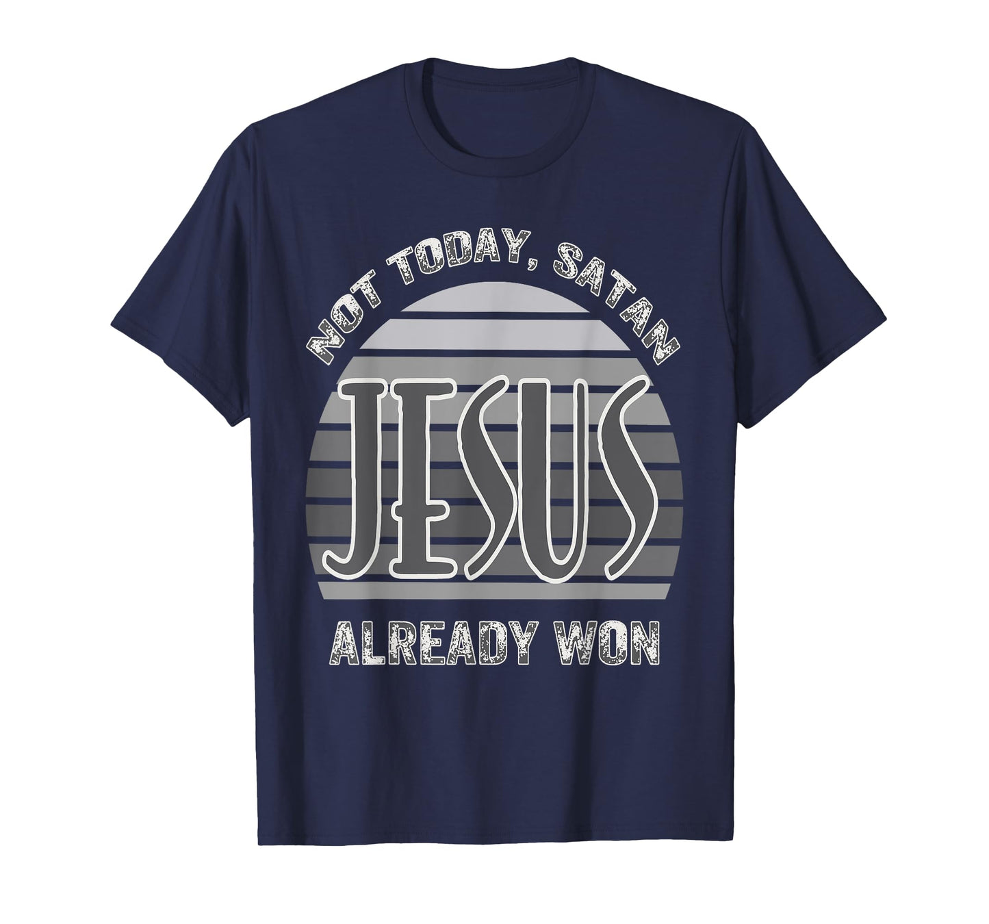 Not Today Satan Jesus Already Won Christian Bold Faith T-Shirt