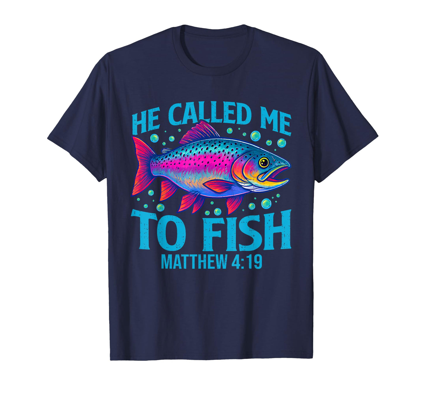 He Called Me to Fish Matthew 4:19 Faith Christian Fishing T-Shirt