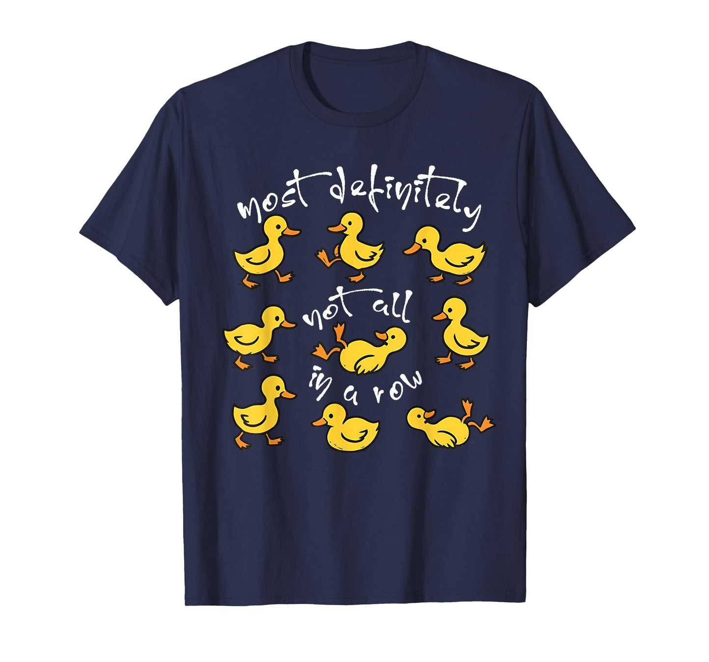 Most Definitely Not All in A Row Mental Health Funny Duck T-Shirt