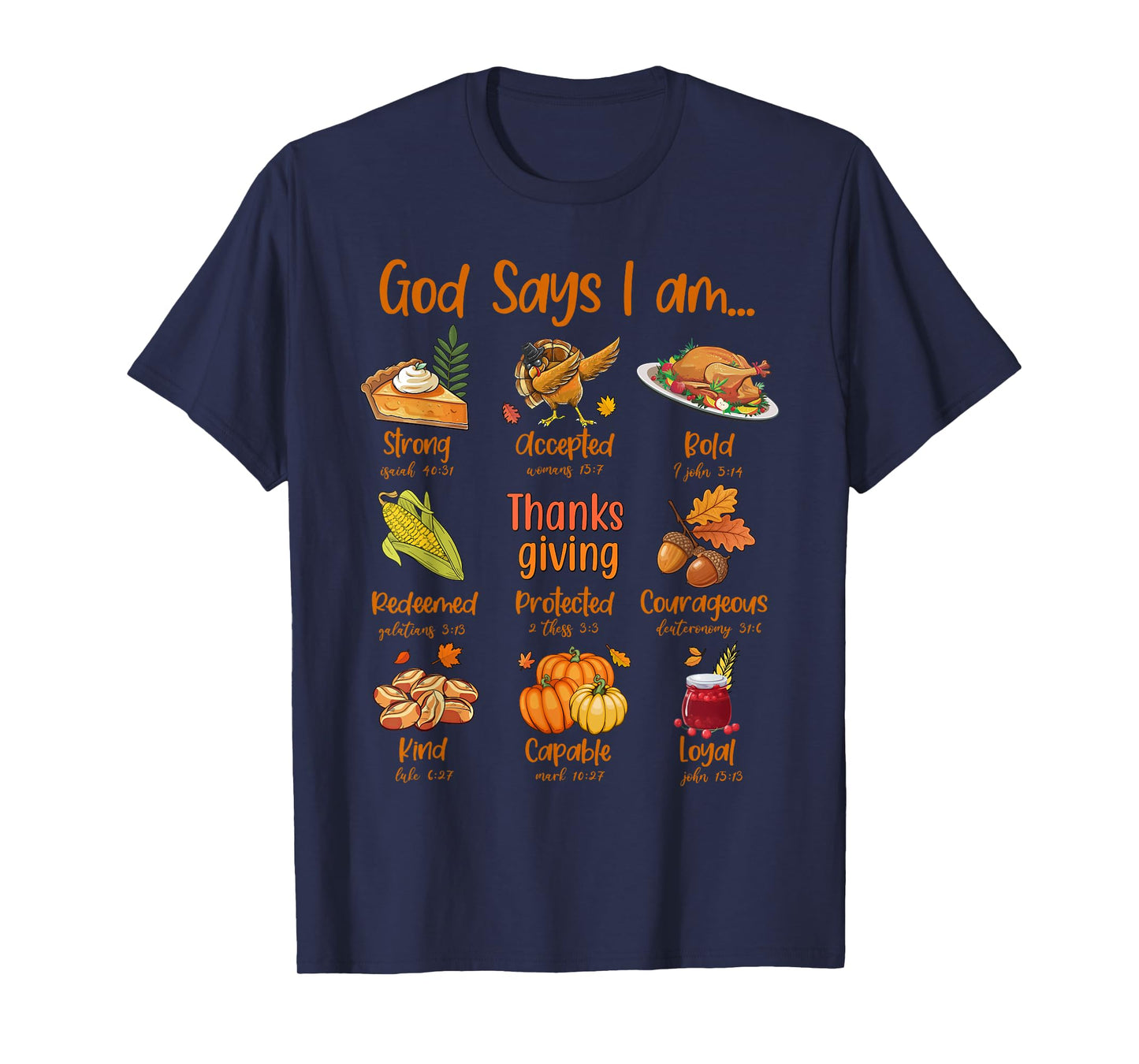 God Says I am Thanksgiving Dinner Bible Verse T-Shirt