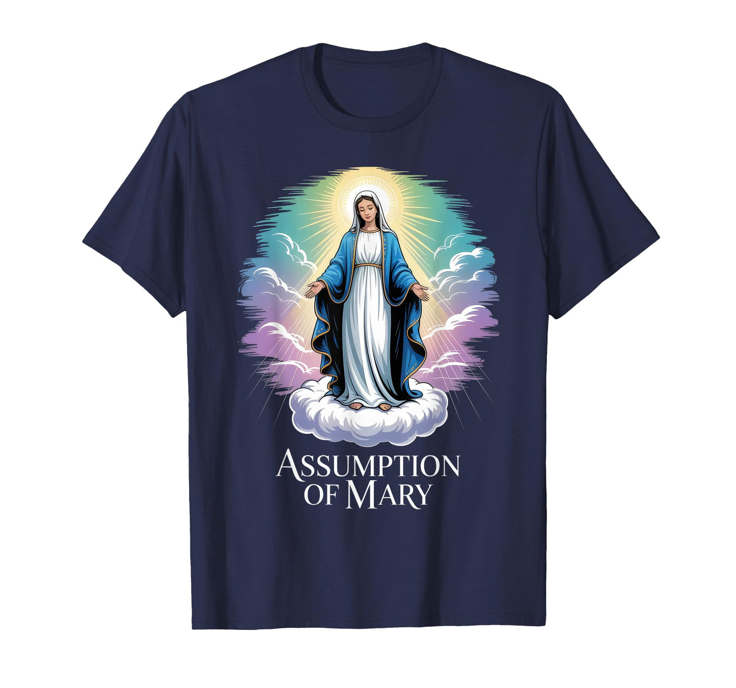 The Assumption of Mary Blessed Mother Catholic Faith T-Shirt