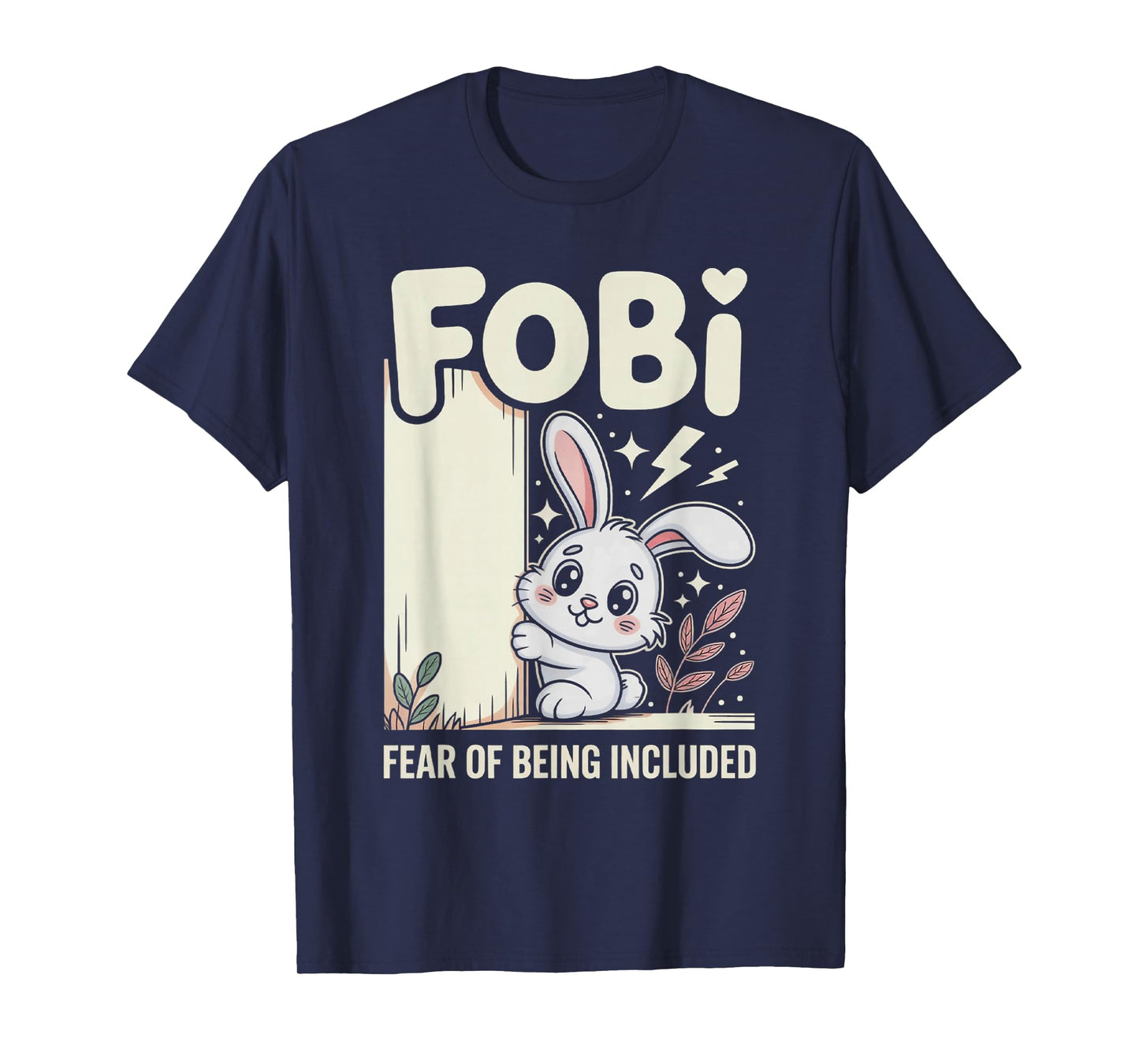 FOBI Fear of Being Included Cute Bunny Owner Pet Lover T-Shirt