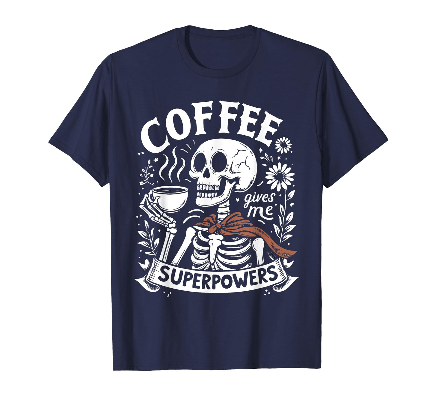Coffee Energy Funny Skeleton Drinking Coffee Quote T-Shirt