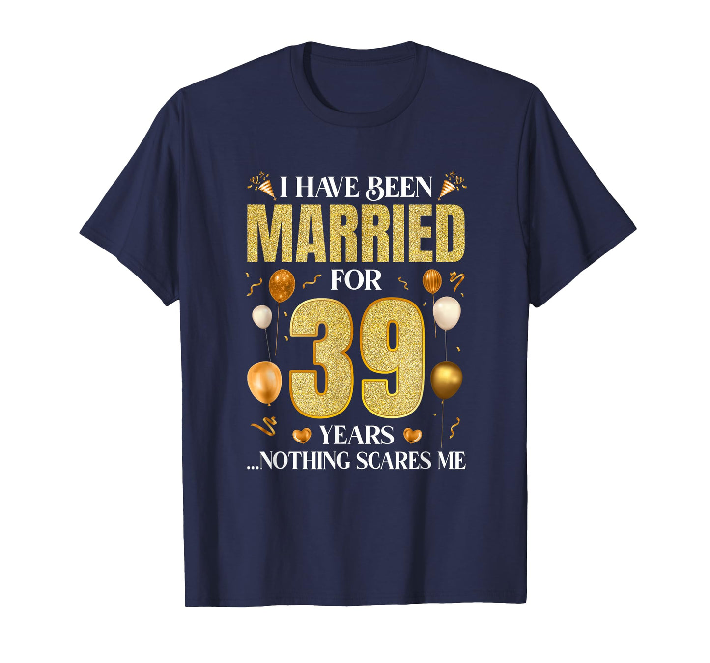 I Have Been Married For 39 Years 39Th Wedding Anniversary T-Shirt