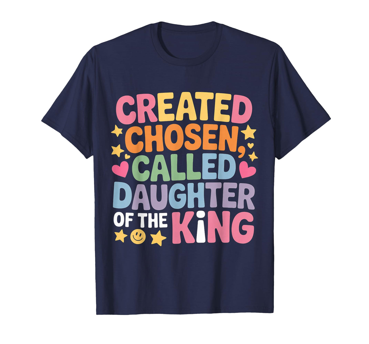 Created Chosen Called Daughter of The King - T-Shirt