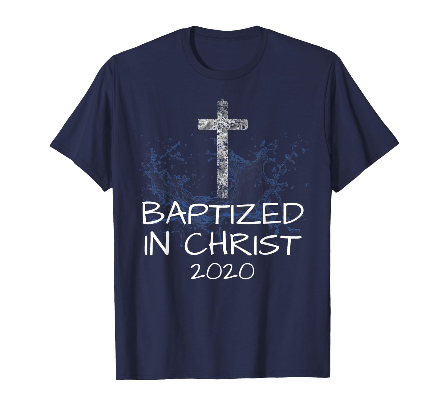 Baptized in Christ 2020 Baptism Church Christian Cross Jesus T-Shirt