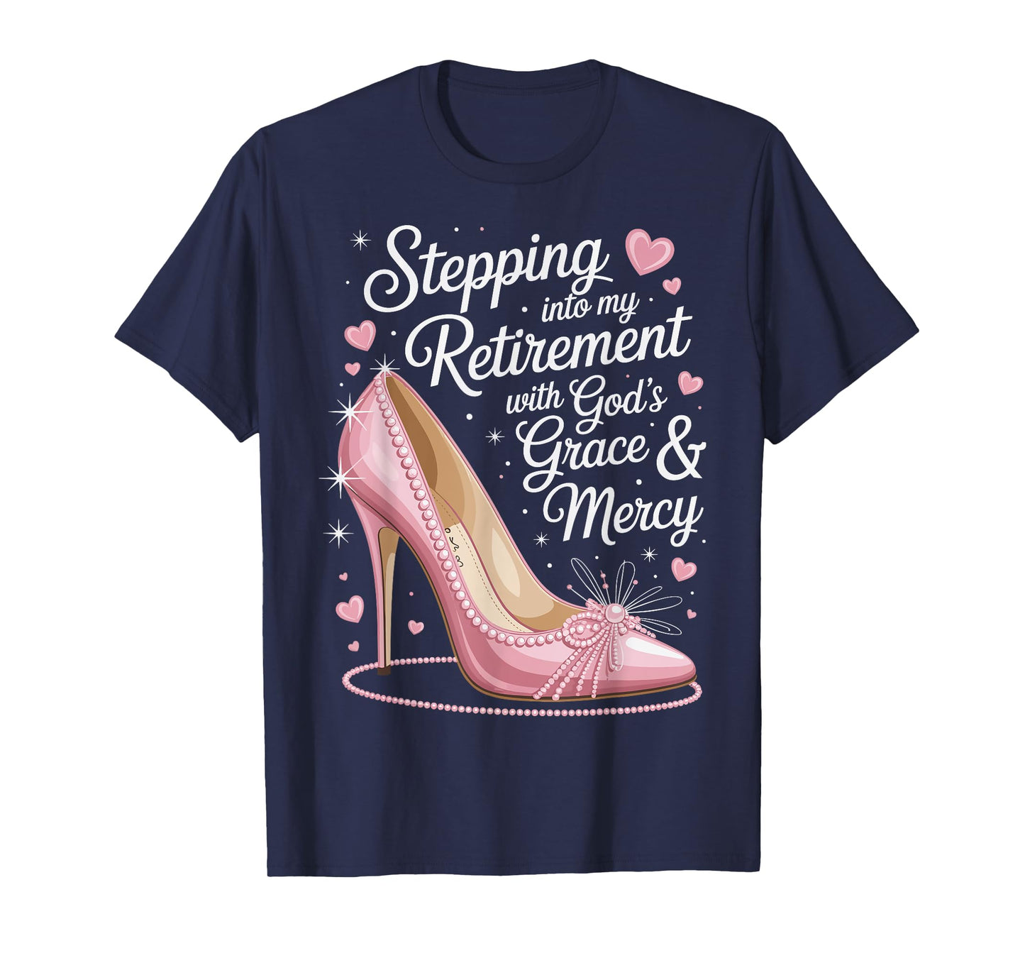 Stepping Into My Retirement with God's Grace and Mercy T-Shirt