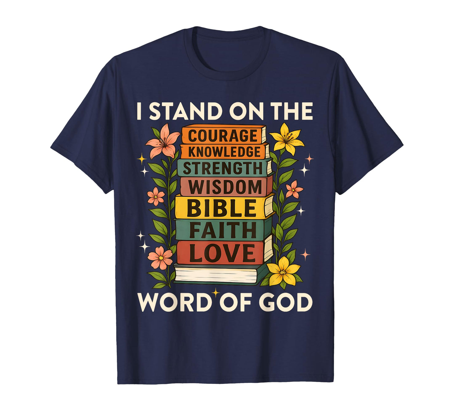 I Stand on Word of God Faith Book Stack Jesus Faith T-Shirt