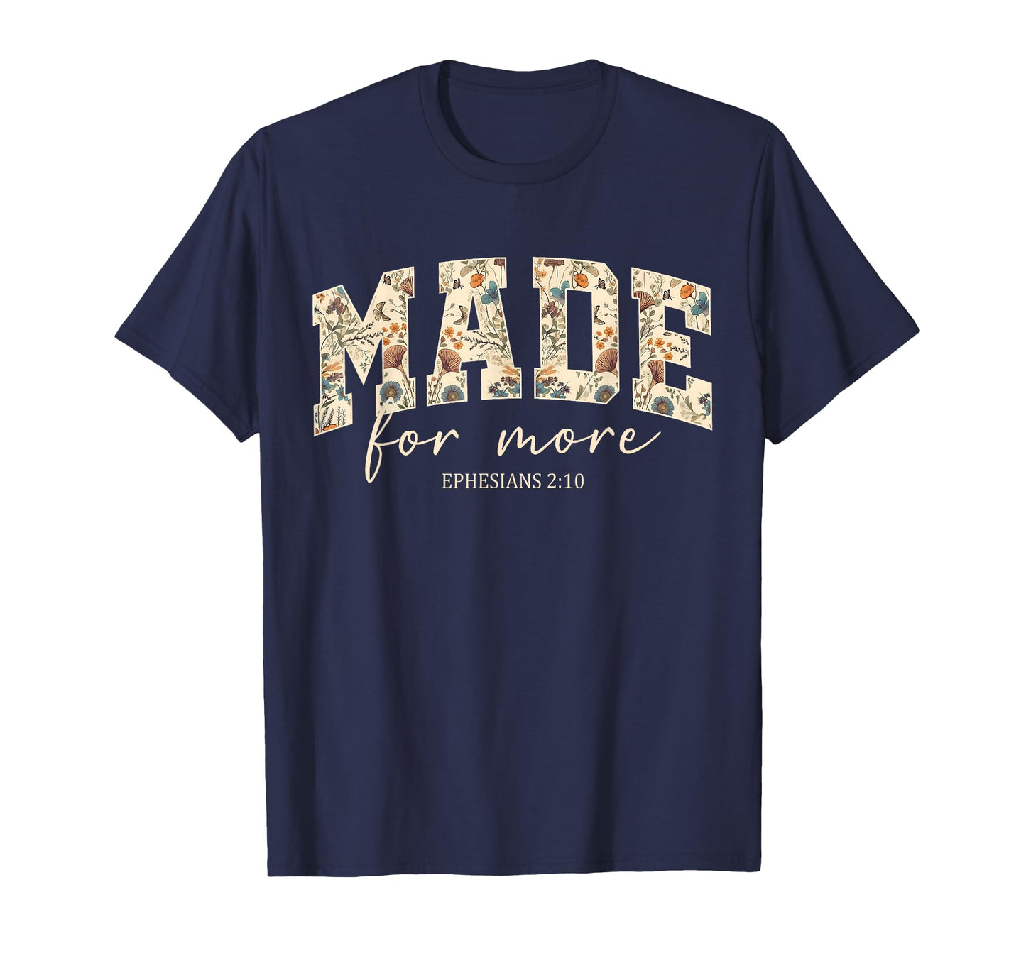 Made for More Ephesians 2:10 Bible Verse Faith Christian T-Shirt