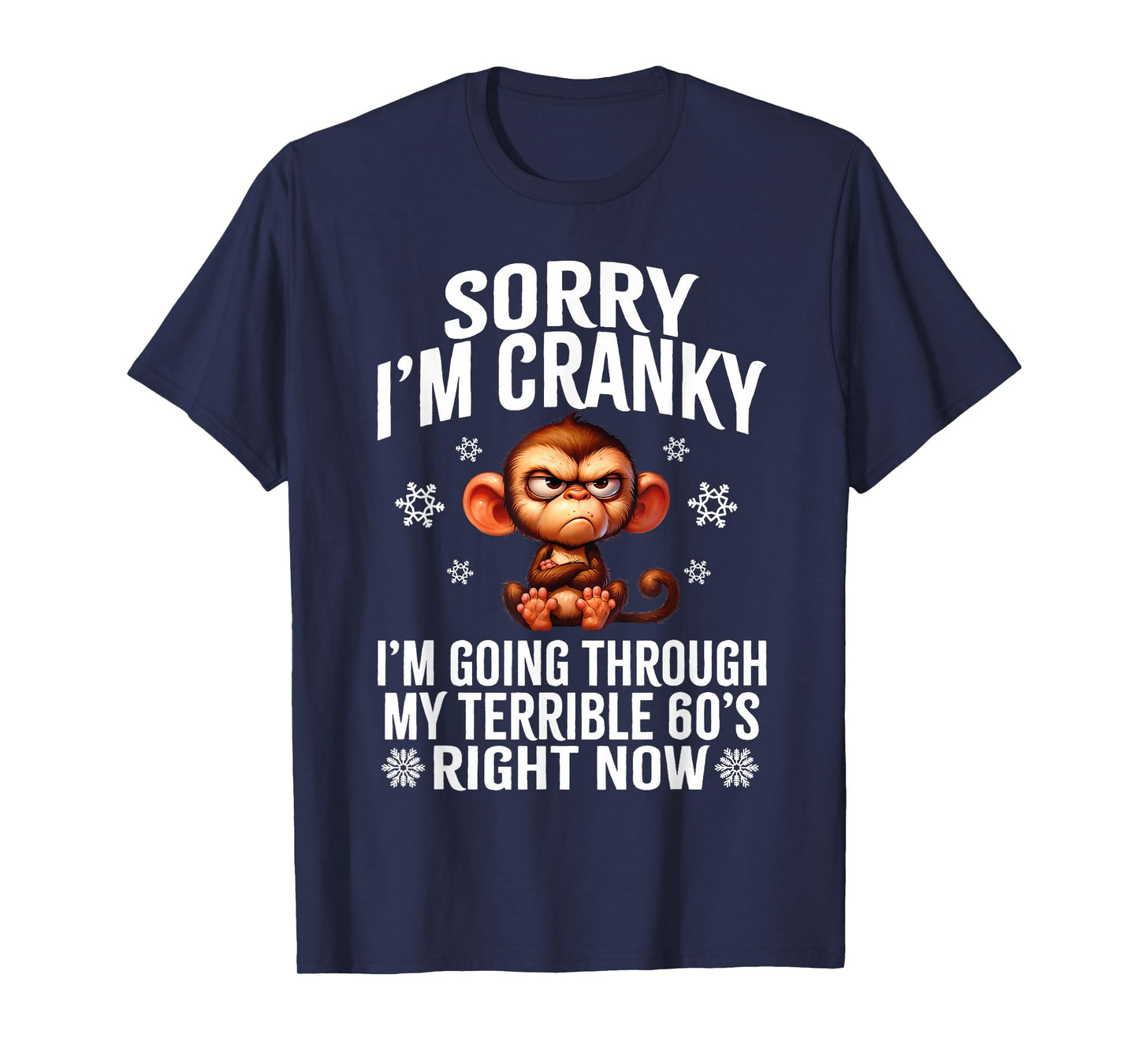 Sorry I'm Cranky I'm Going Through My Terrible 60's T-Shirt