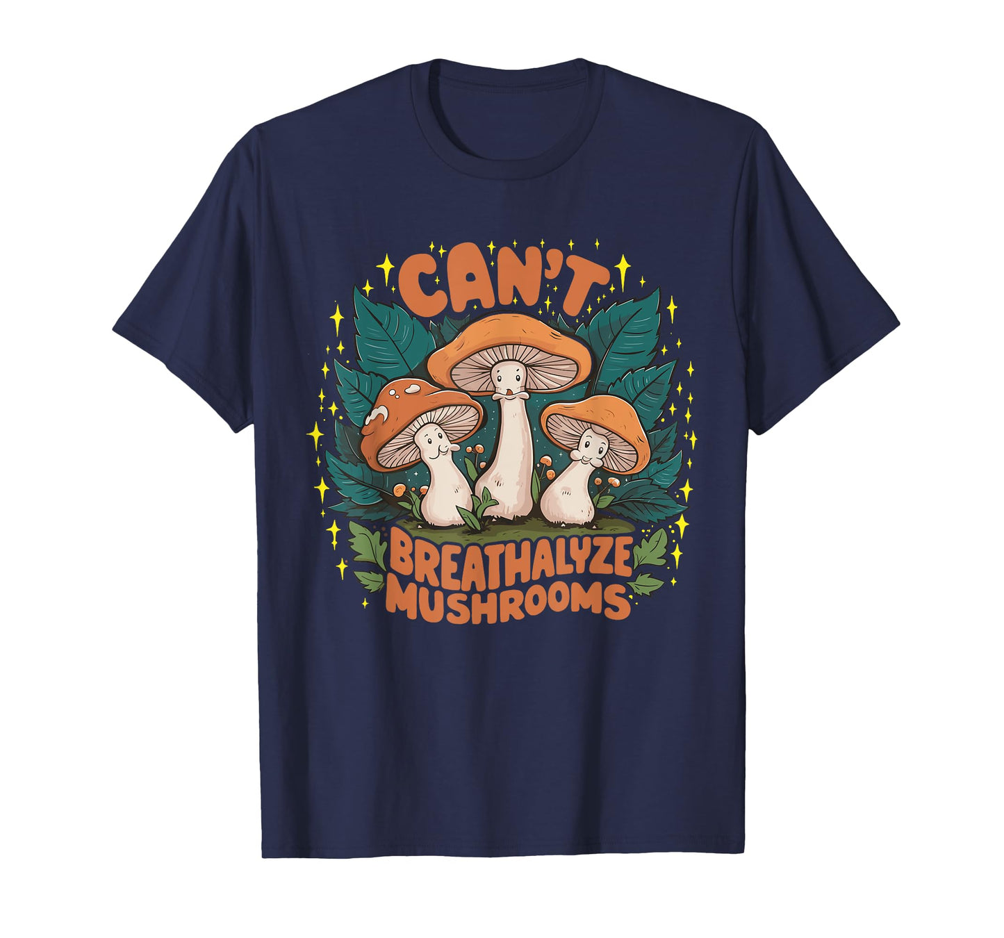 Can't Breathalyze Mushrooms T-Shirt