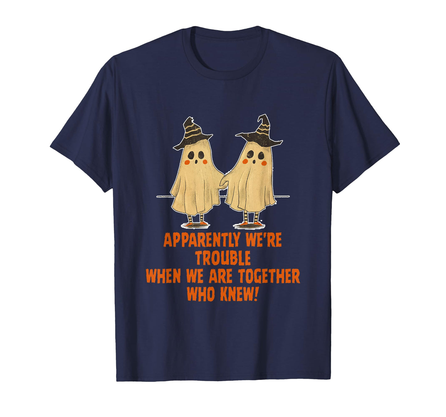 Apparently We're Trouble When We Are Together Who Knew T-Shirt
