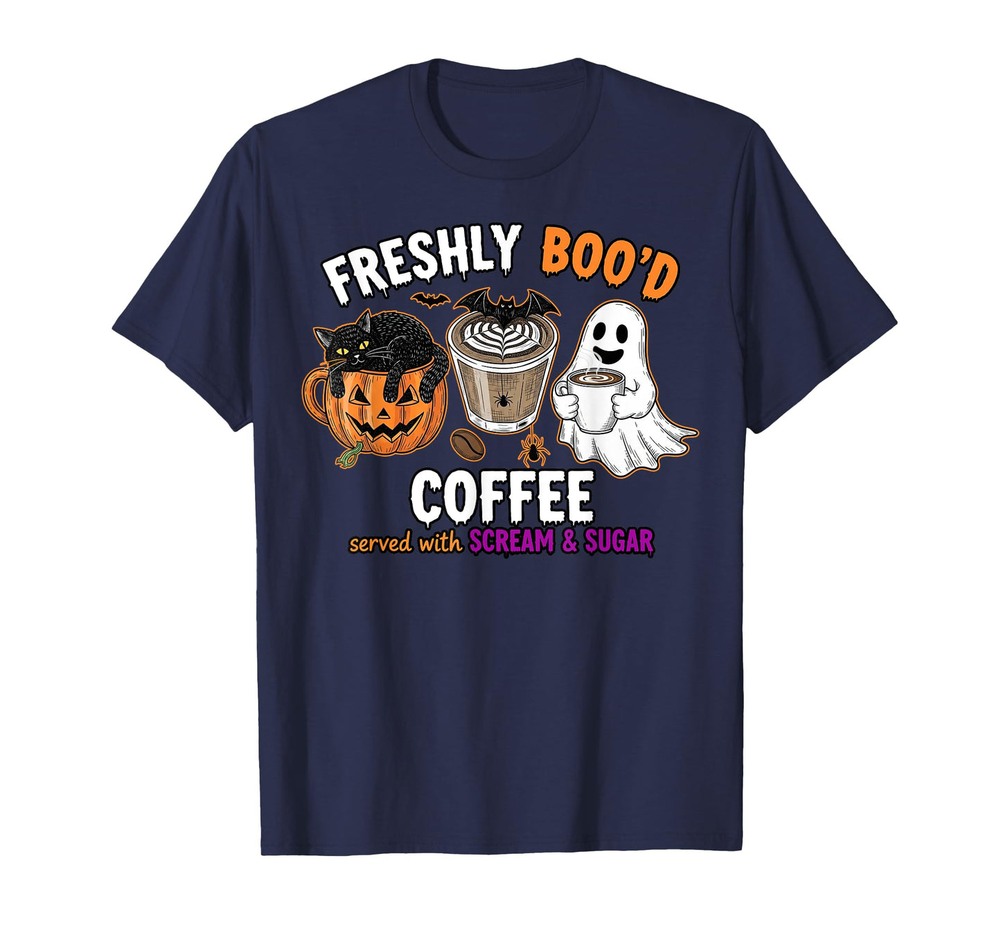 Freshly Boo'd Coffee Served With Scream & Sugar Halloween T-Shirt