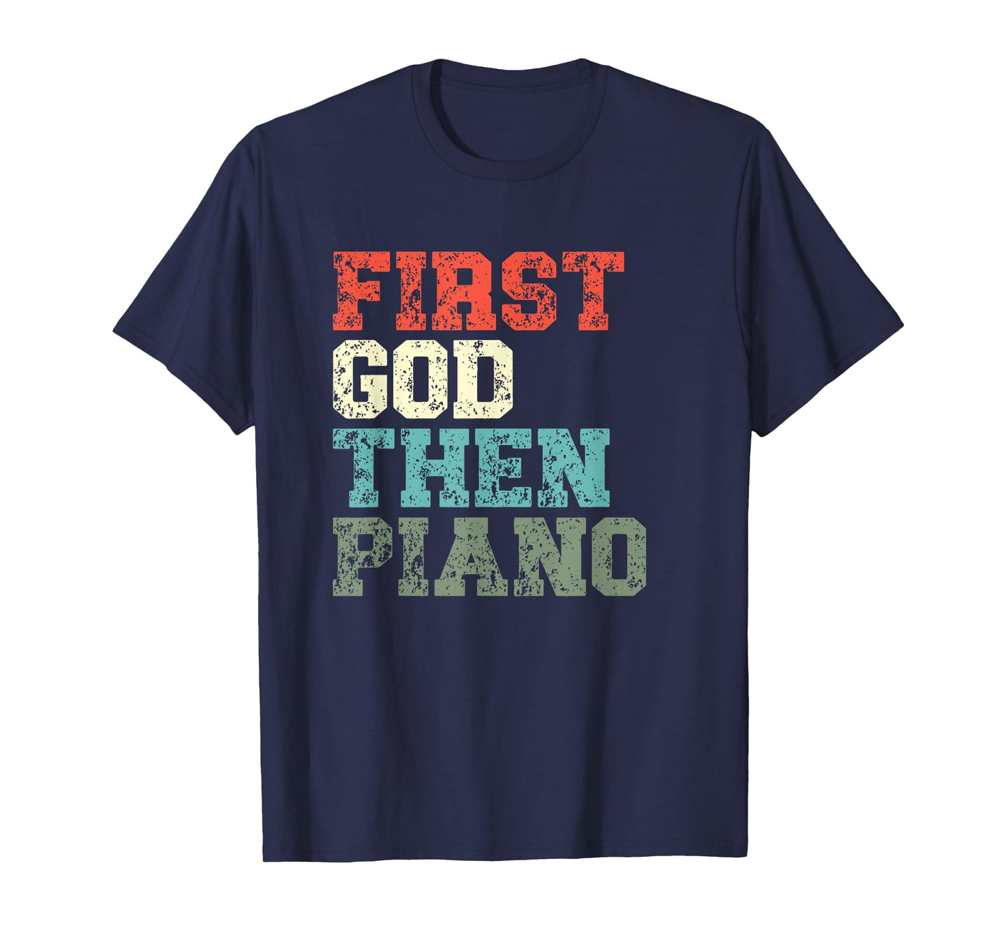 First God Then Piano Player Christian Believer T-Shirt