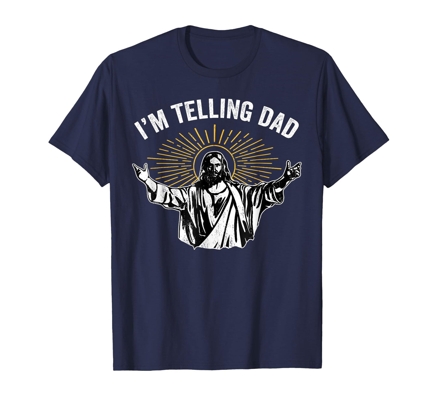 Funny I'm Telling Dad Shirt Religious Christian Jesus Meme T-Shirt