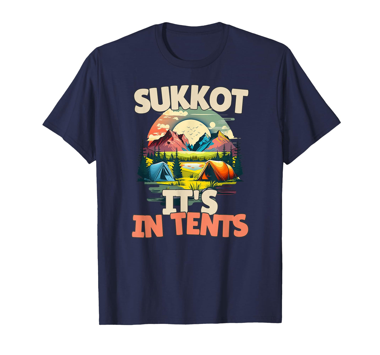 Sukkot It's In Tents T-Shirt