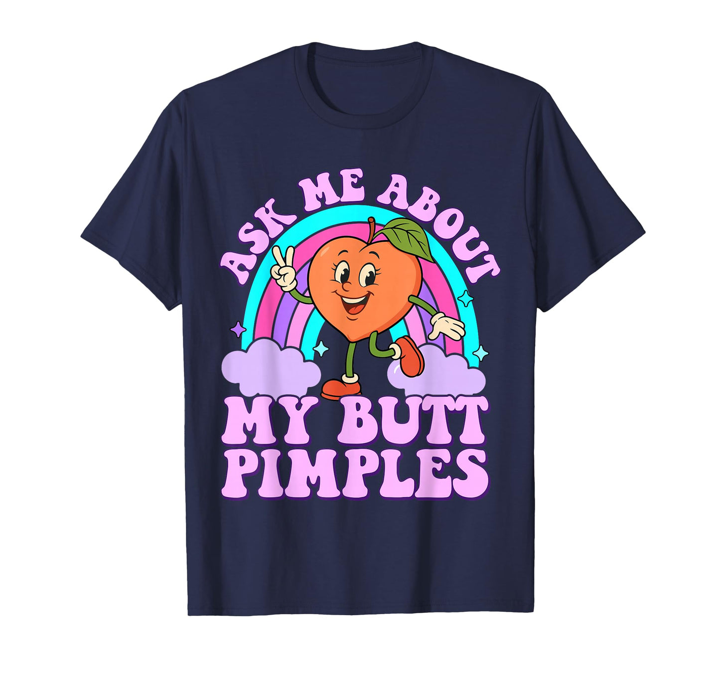 Ask Me About My Butt Pimples Funny Embarrassing Adult Meme T-Shirt