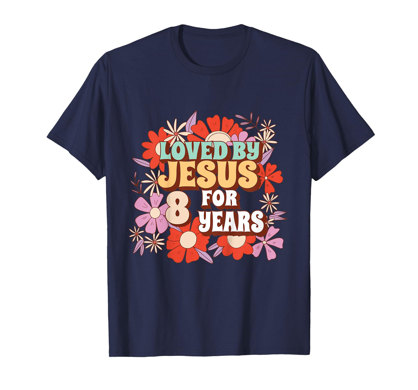 Loved By Jesus For 8 Years 8th Birthday Christian Theme T-Shirt