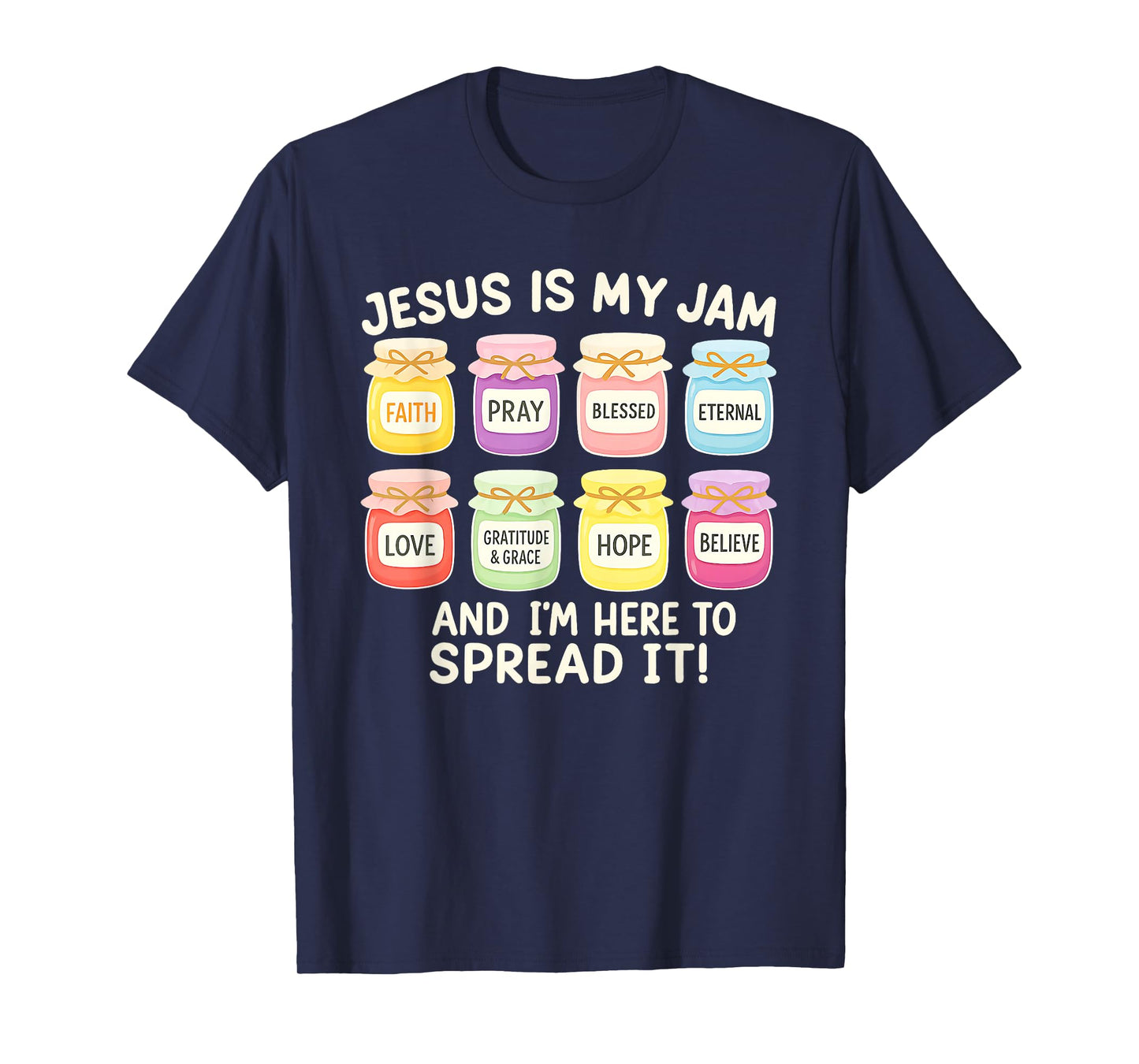 Jesus Is My Jam and I'm Here To Spread It Christian Faith T-Shirt