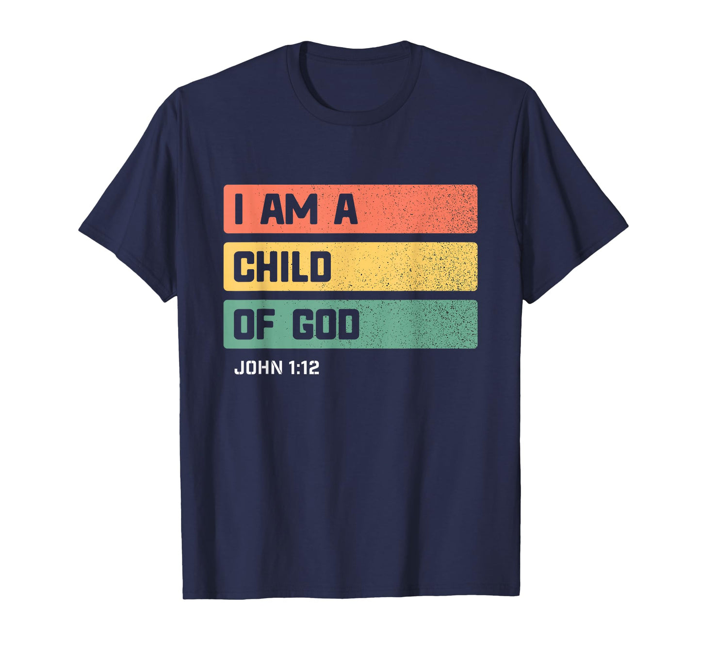 I am a Child of God Christian Bible Verse John 1 12 T-Shirt