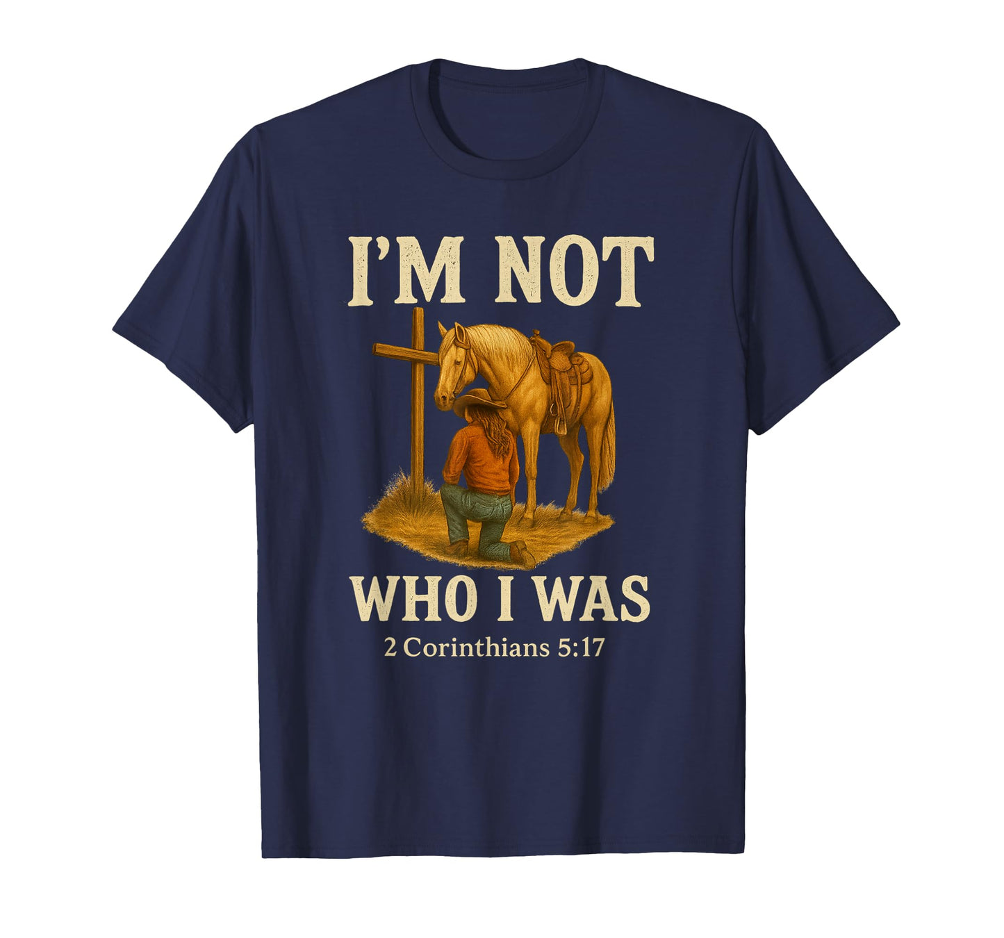 I'm Not Who I Was - Cowgirl Redemption Western Scripture T-Shirt