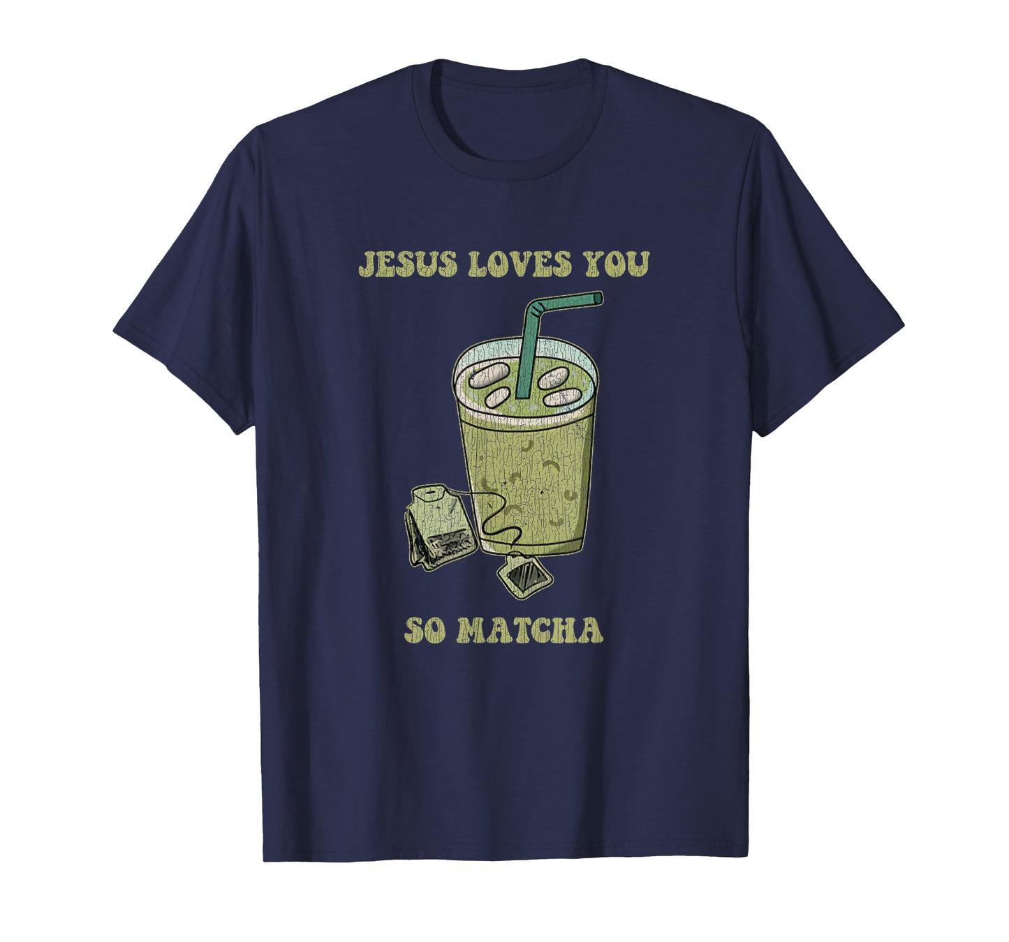 Jesus Loves You So Matcha Funny Drink Cup Of Tea T-Shirt