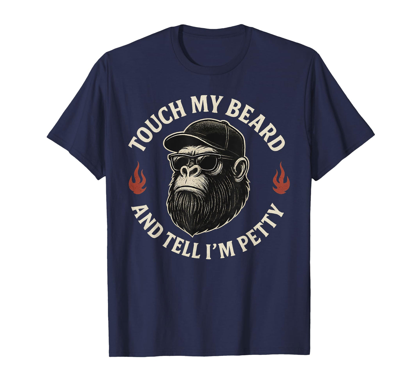Funny Touch My Beard and Tell Me I'm Pretty Monkey(On Back) T-Shirt