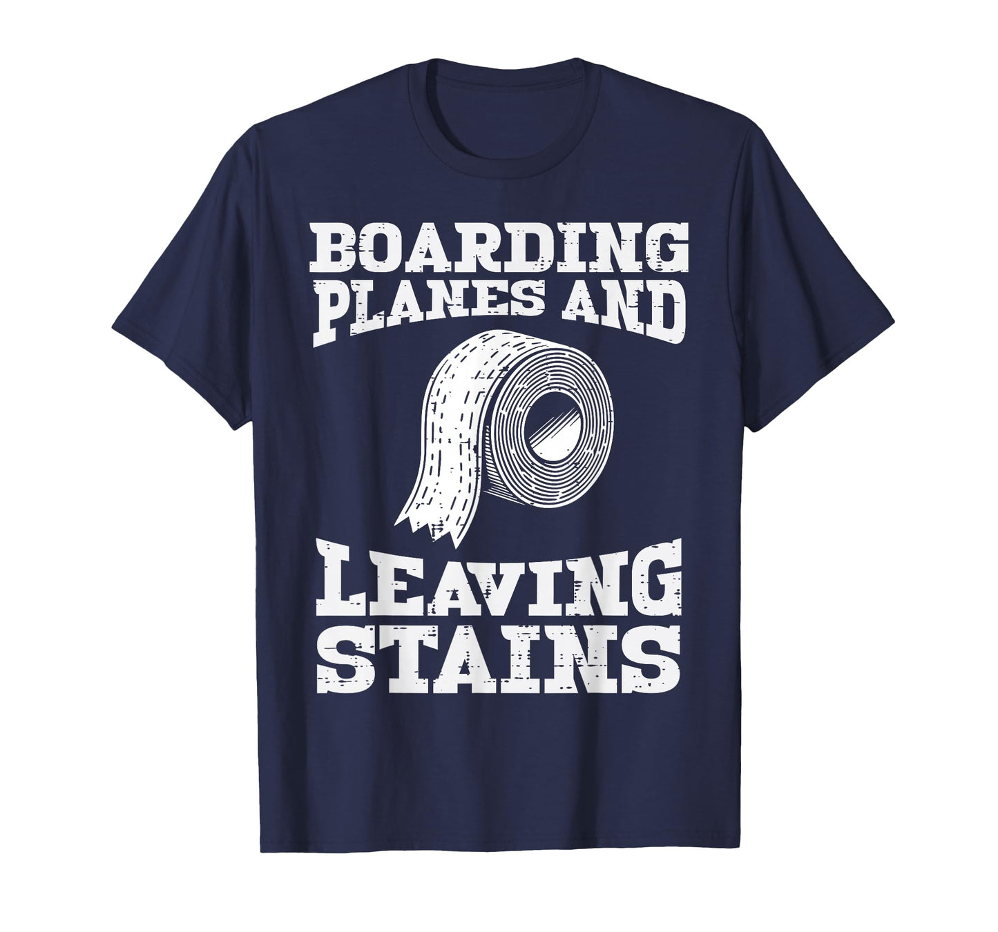Boarding Planes Leaving Stains Inappropriate Humor Men Women T-Shirt