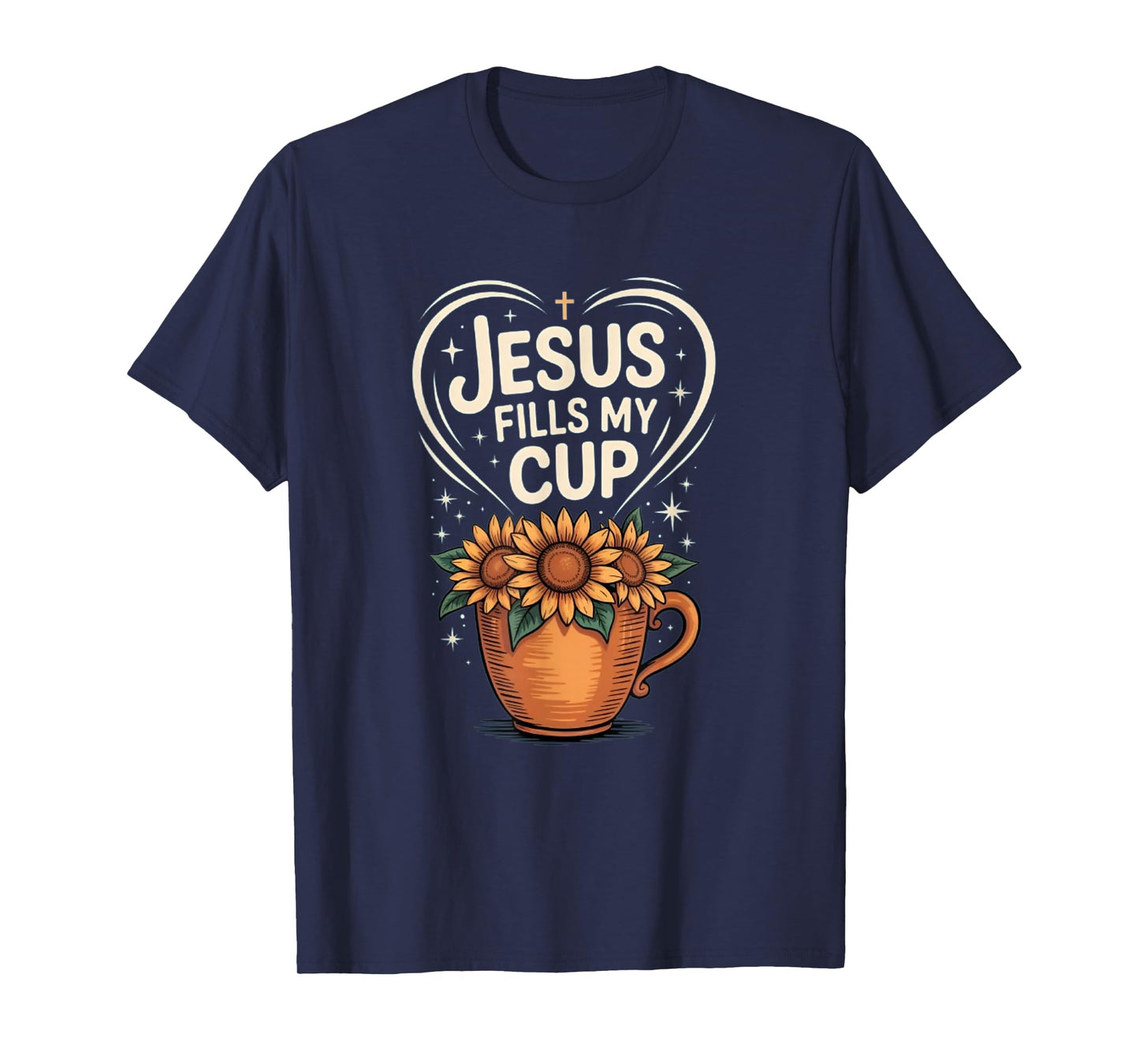 Jesus Fills My Cup, Christian Design T-Shirt