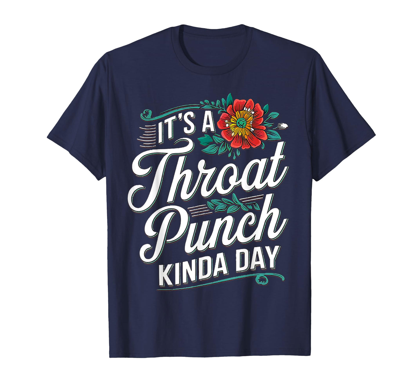 It's A Throat Punch Kind Of Day Sarcastic Saying Women's T-Shirt